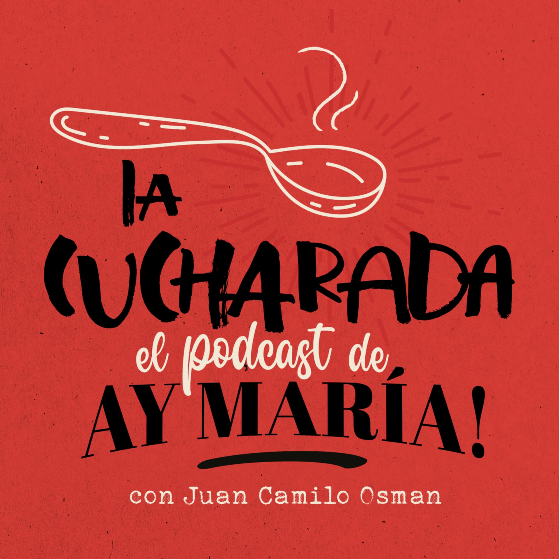 Ay María! La Cucharada - Podcast - Podcasts