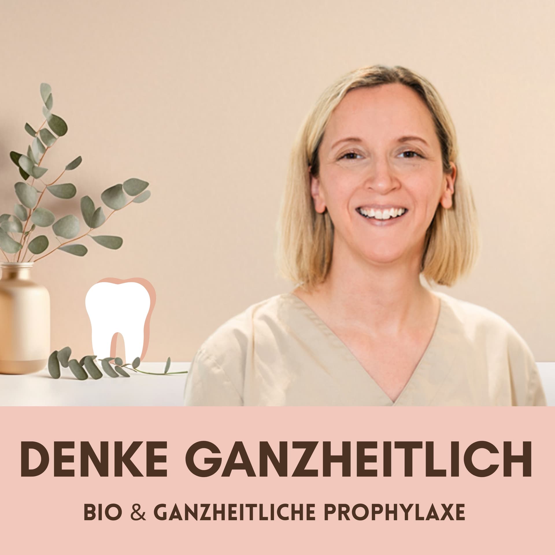 Denke ganzheitlich – warum Bio Prophylaxe und ganzheitliche Prophylaxe heute unverzichtbar sind - Podcasts