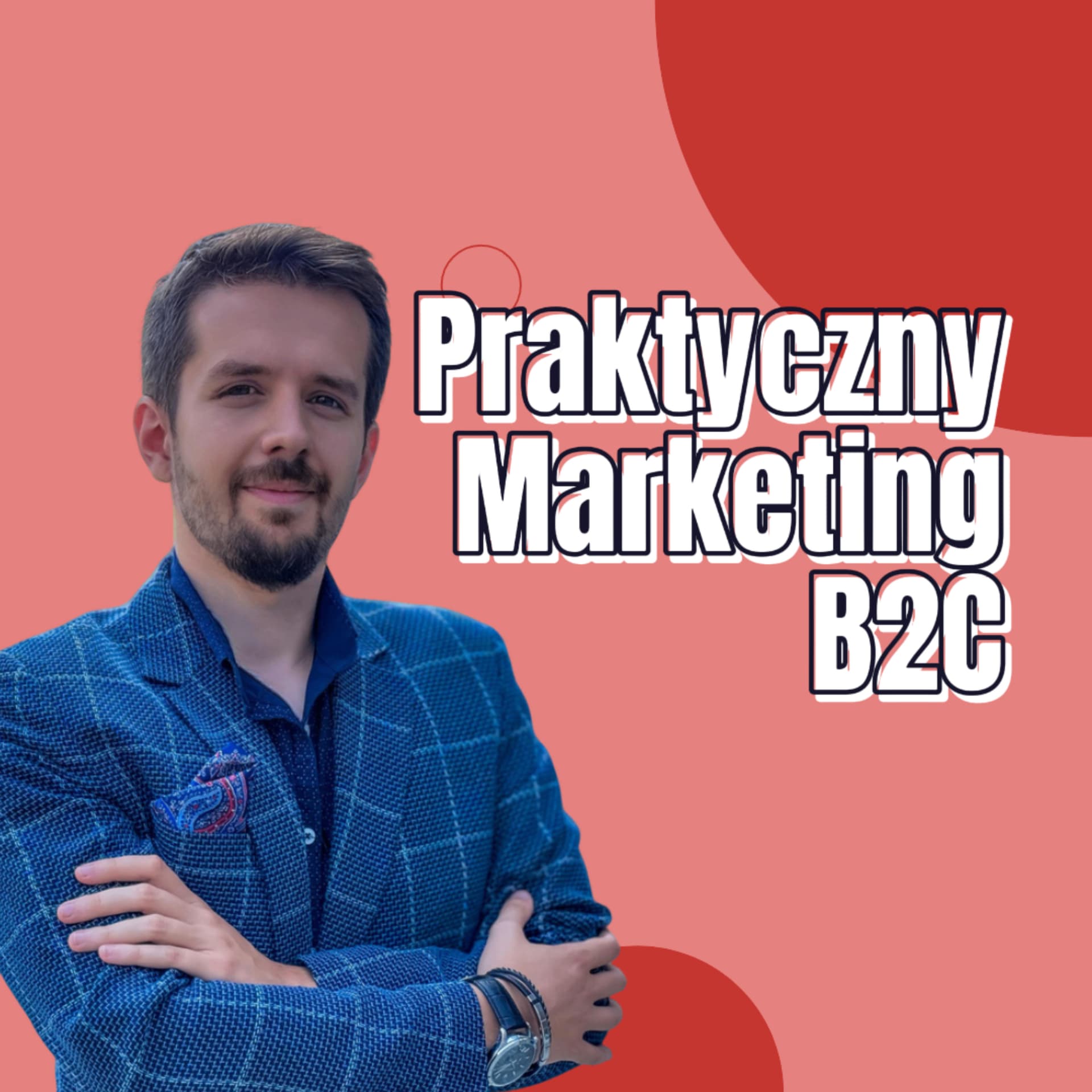 Praktyczny Marketing B2C - Podcasts