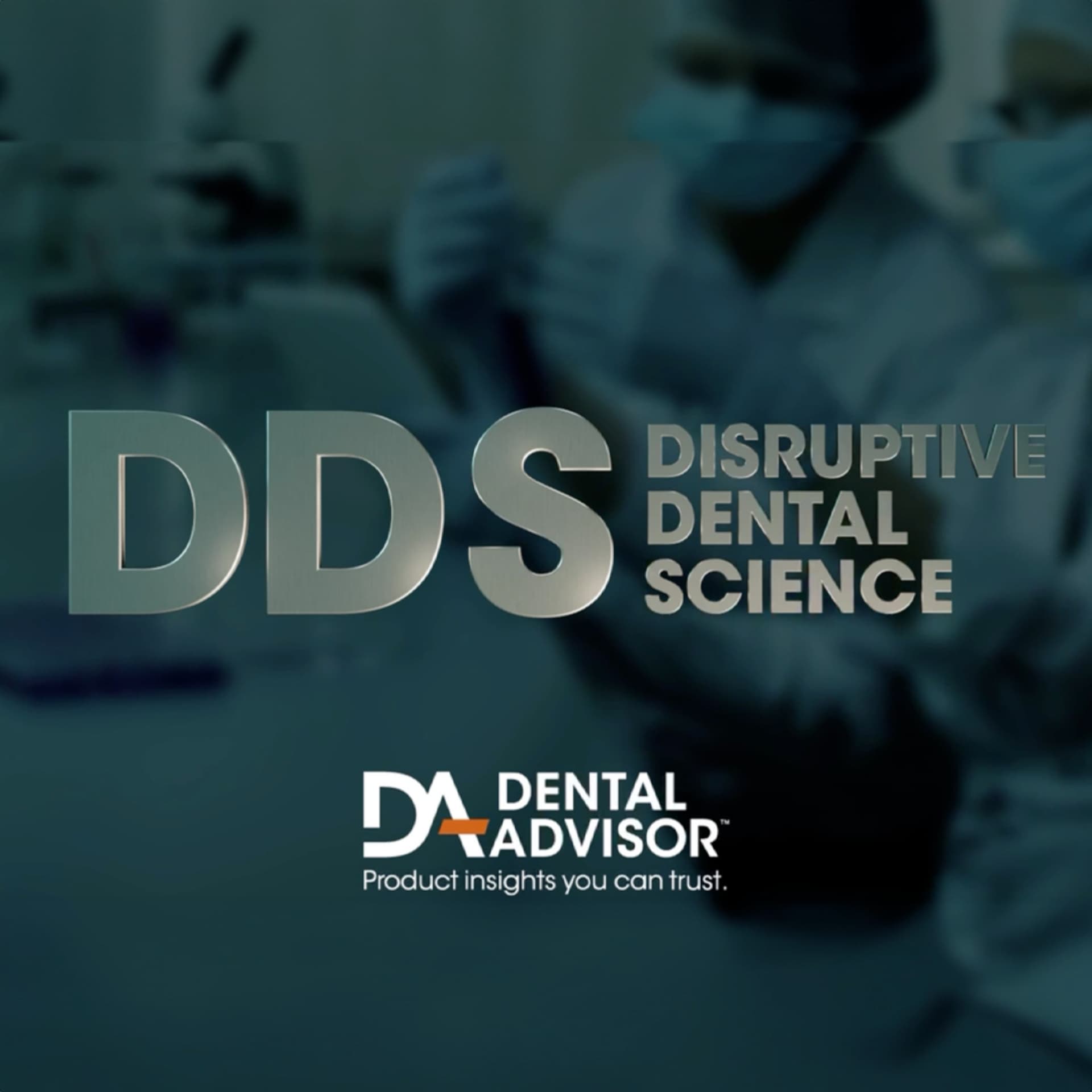 DDS: Disruptive Dental Science by DENTAL ADVISOR - Podcasts