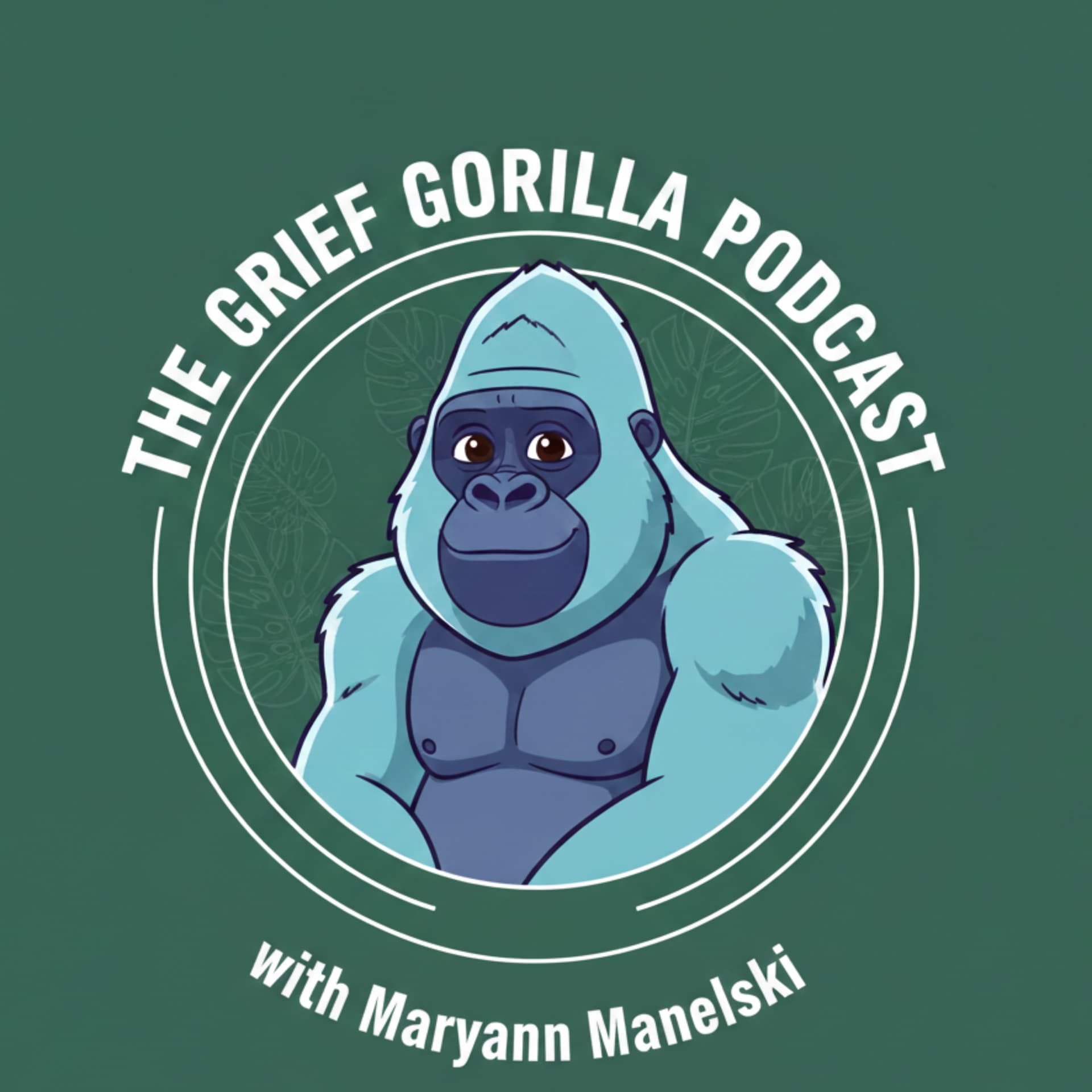 Grief Gorilla with Maryann Manelski - Podcasts