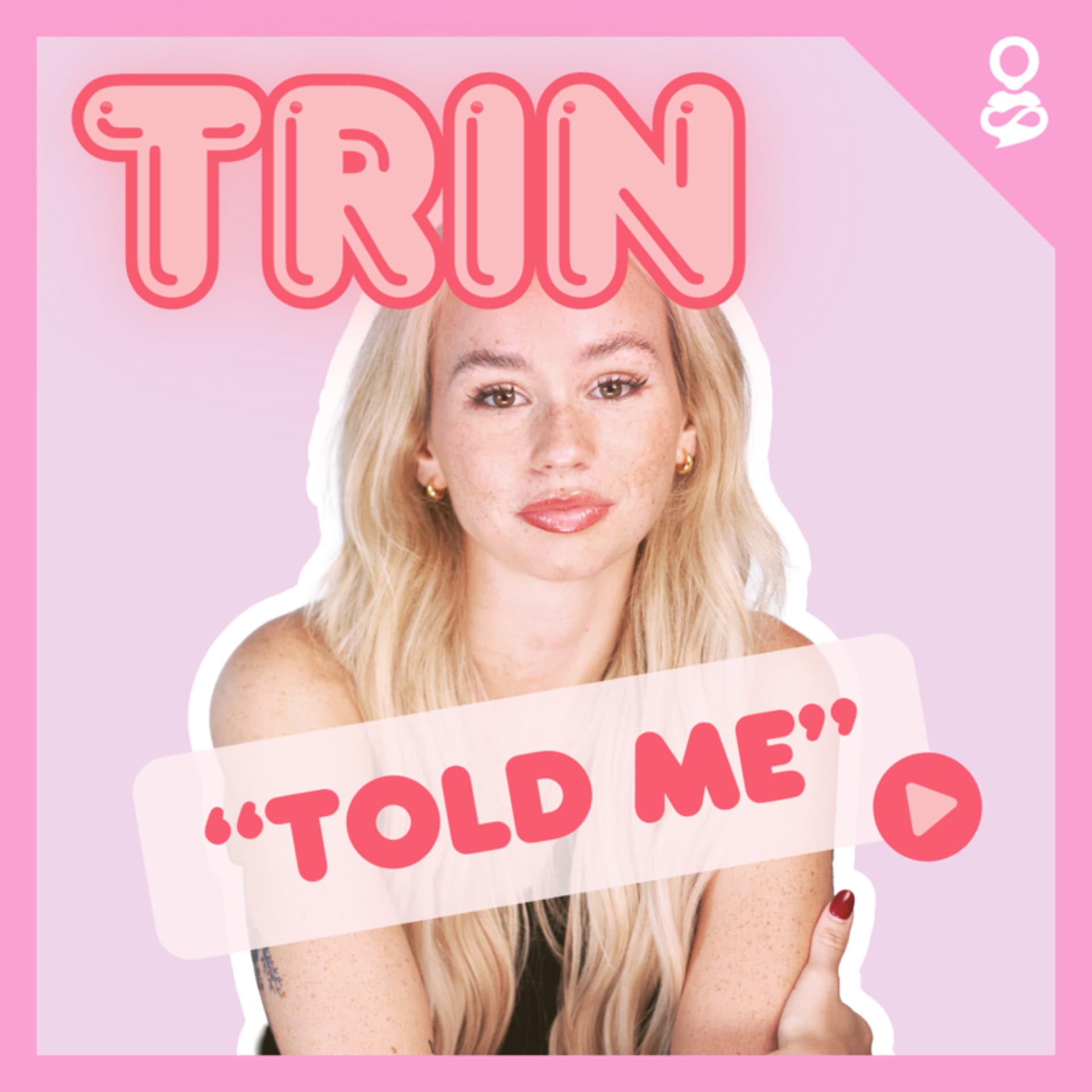 Trin Told Me - Podcasts