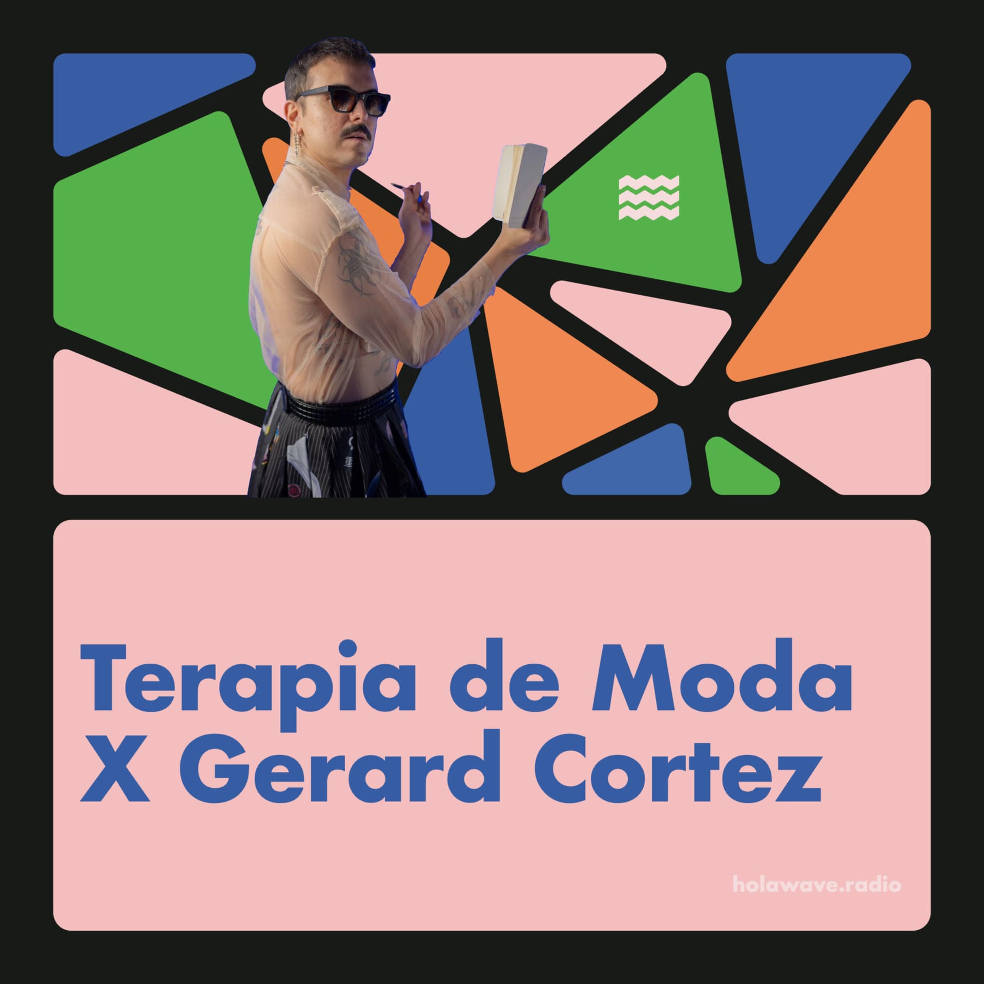 TERAPIA DE MODA X GERARD CORTEZ - Podcasts
