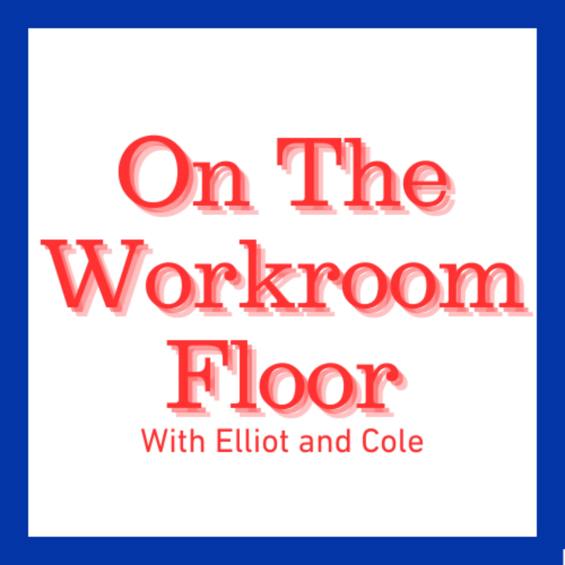 On the Workroom Floor - Podcasts