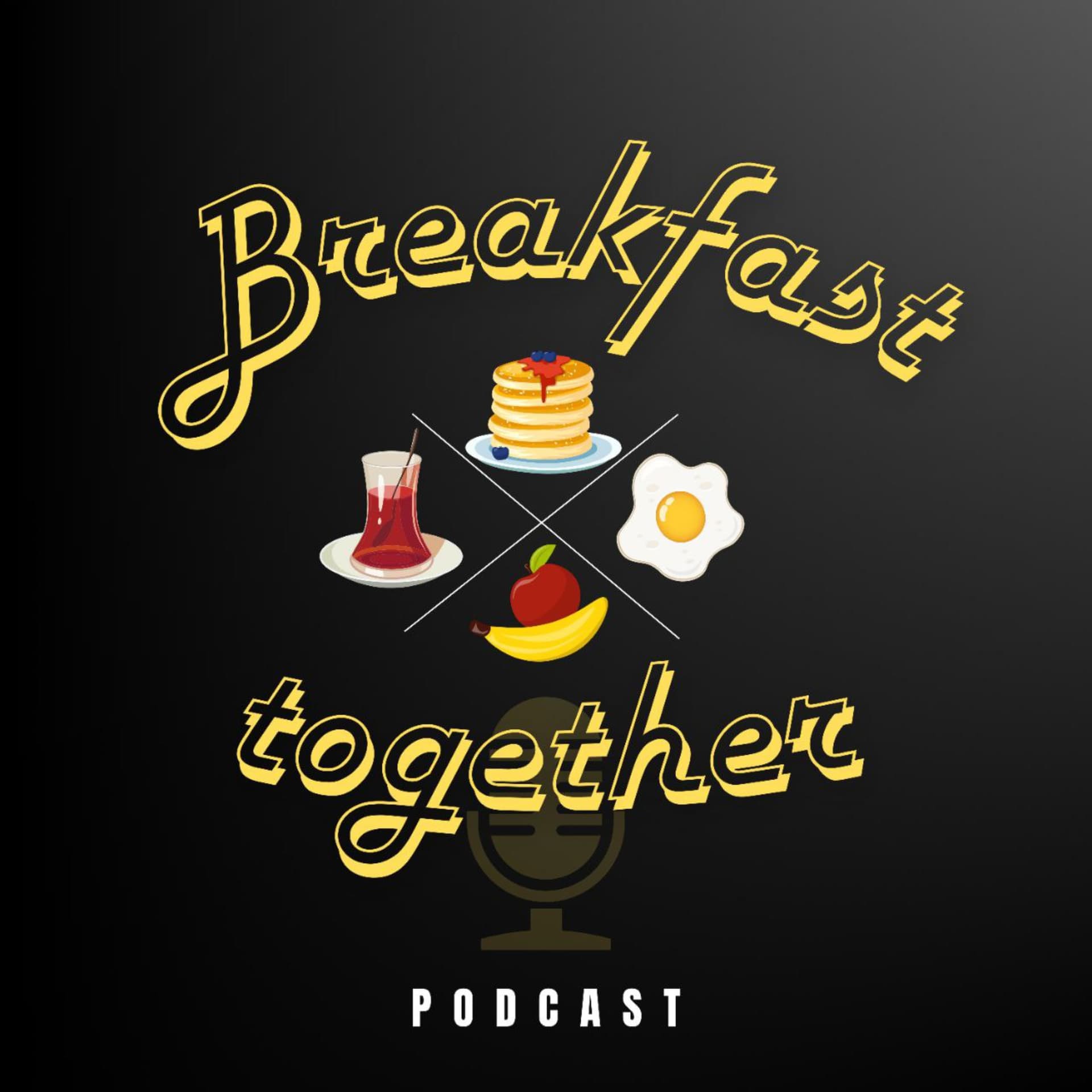 Breakfast Together Podcast