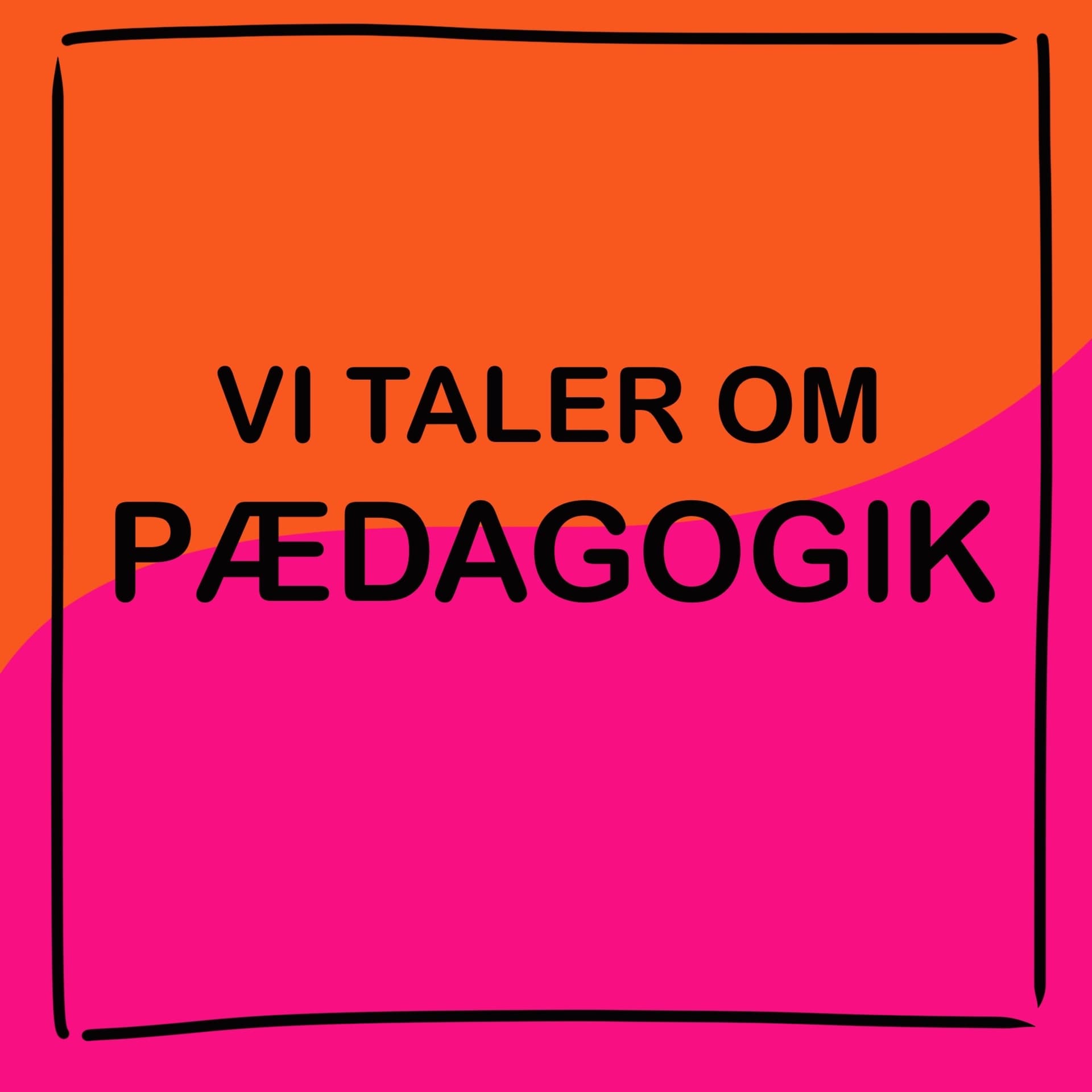 Vi Taler Om Pædagogik - Podcasts