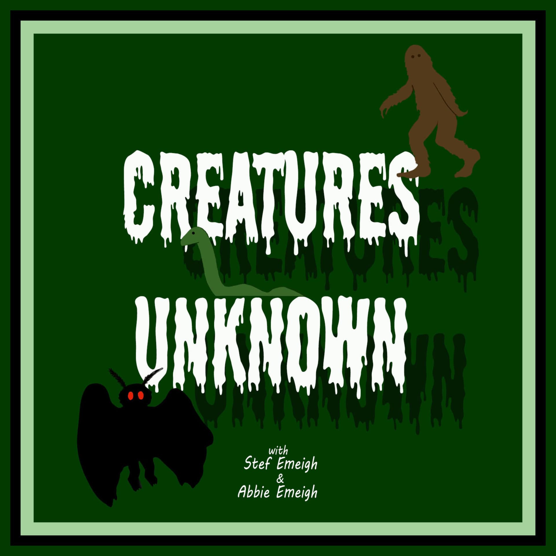 Creatures Unknown - Podcasts