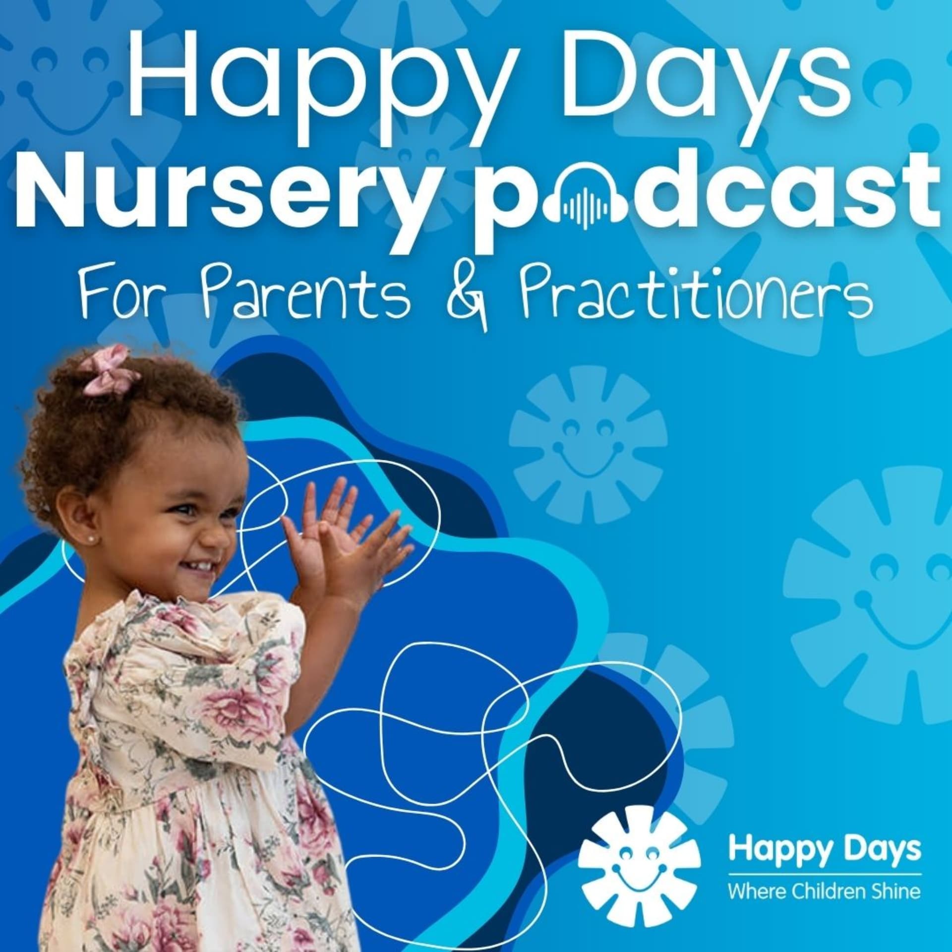 Happy Days Nursery Podcast - Early Years - Podcasts