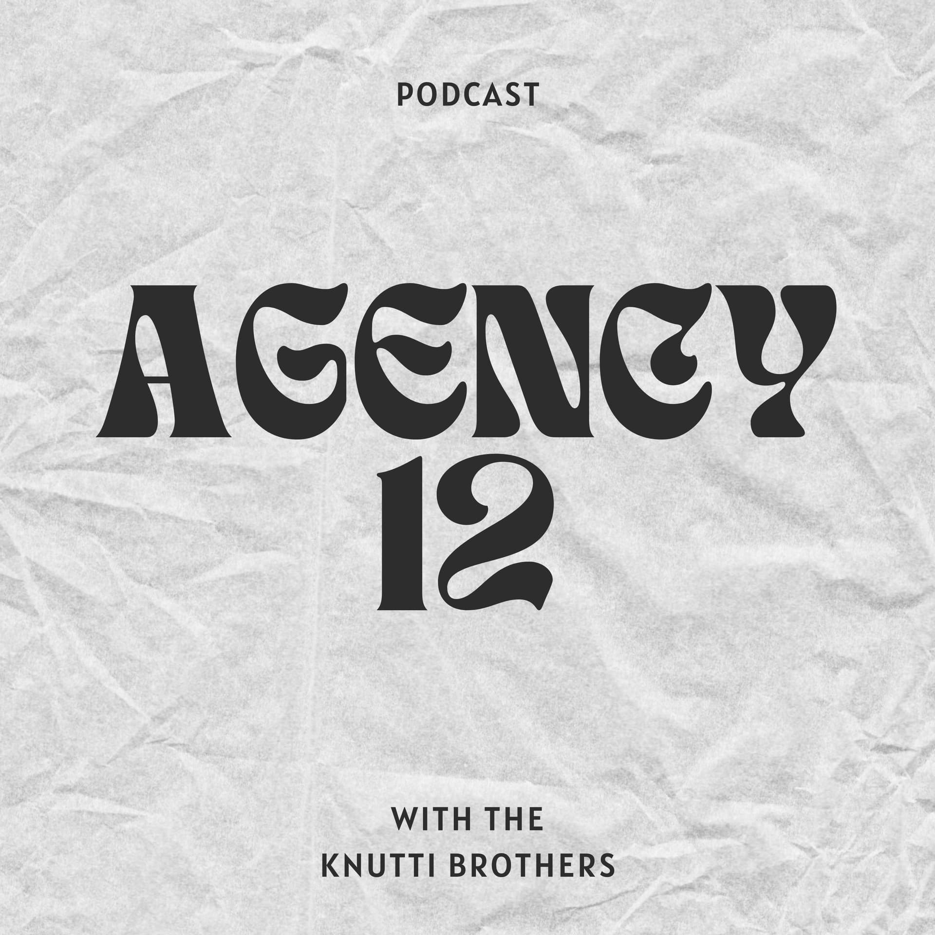 Agency 12 - Podcasts