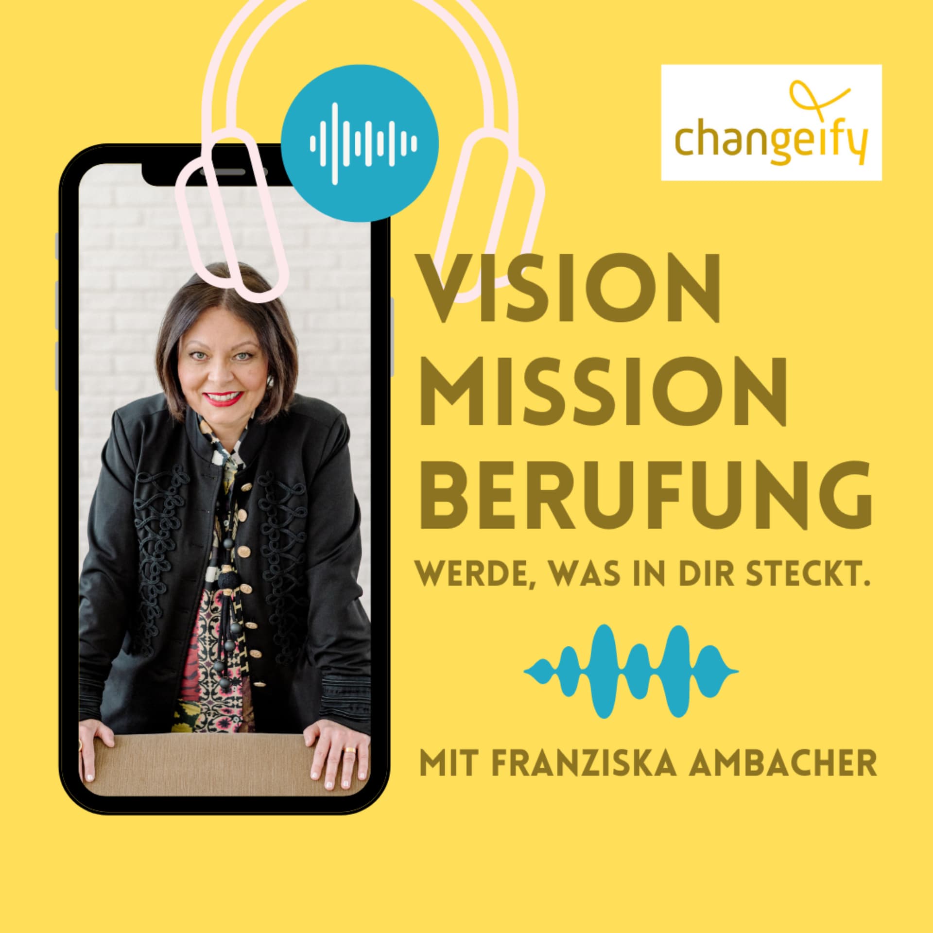 Vision, Mission, Berufung - Werde, was in Dir steckt. - Podcasts