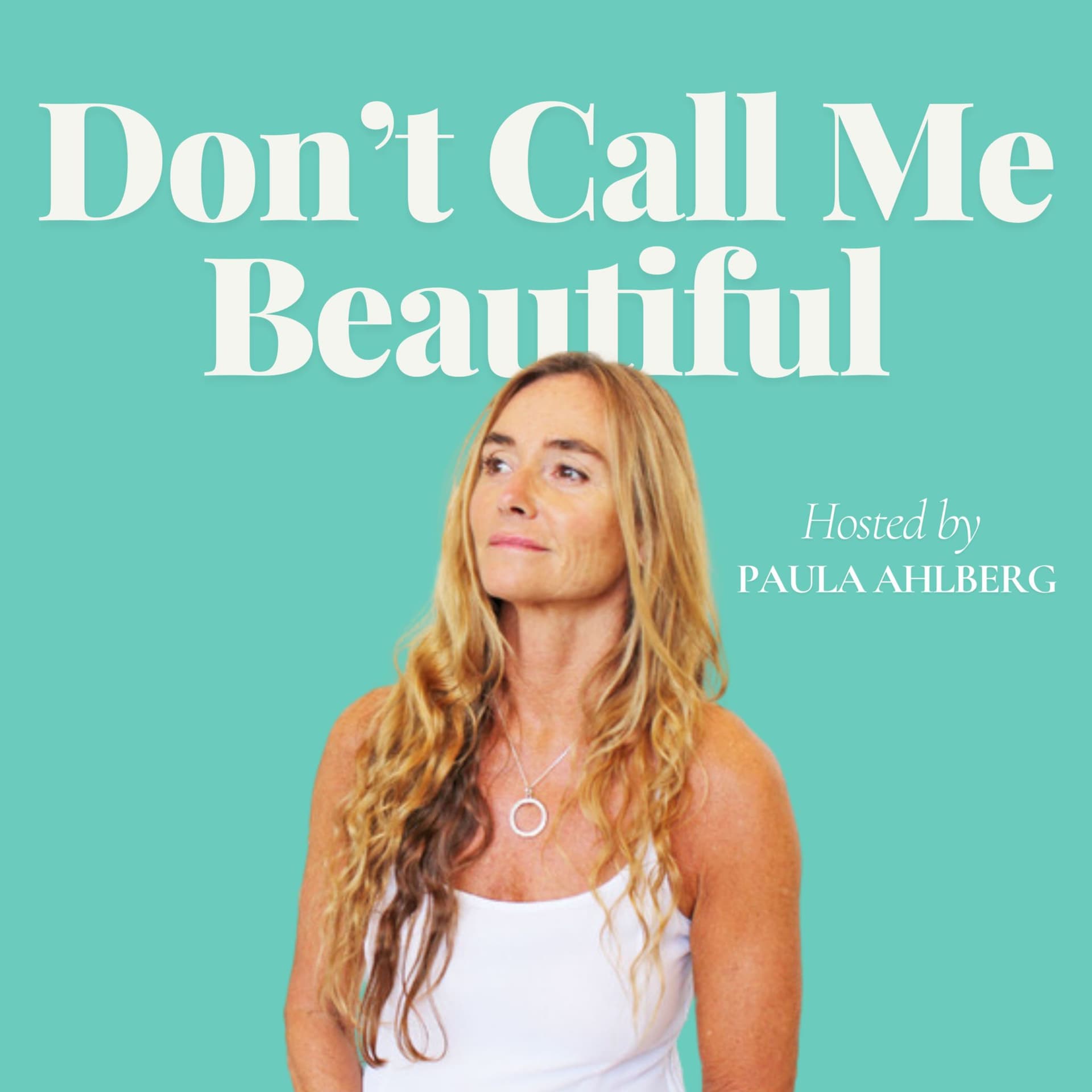 Don't call me beautiful - Podcasts