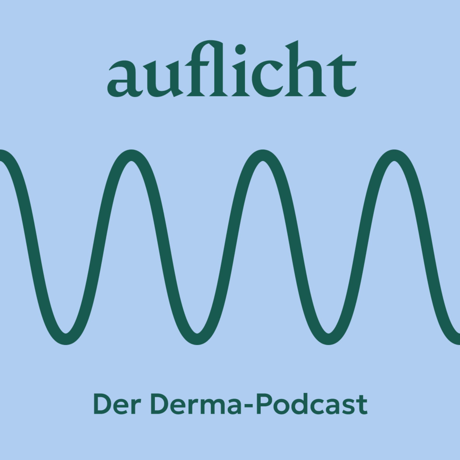 Auflicht - Der Dermatologie Experten Talk - Podcasts
