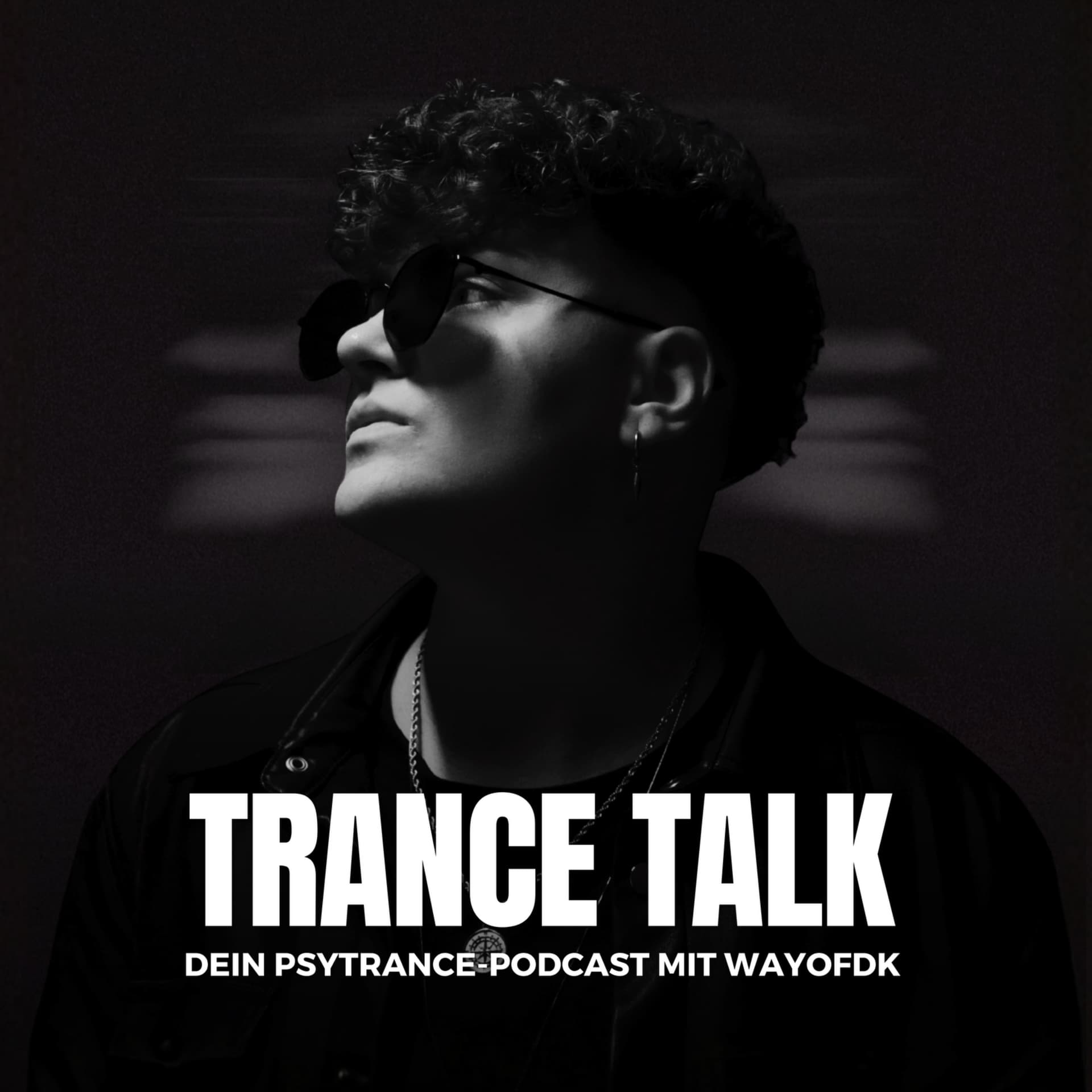 Trance Talk - Dein Podcast über Psytrance, Spiritualität, Musikmarketing & Social Media mit wayofdk - Podcasts