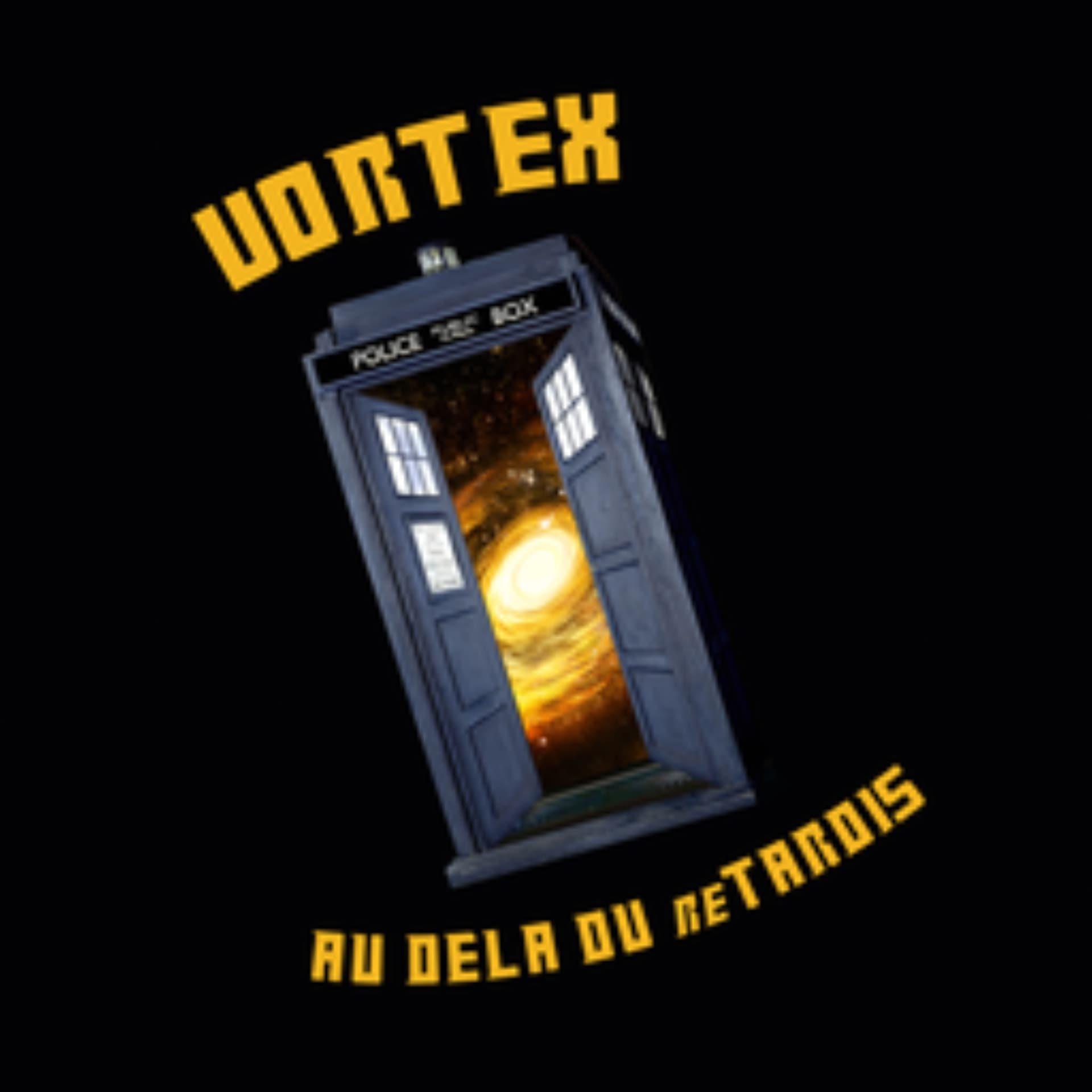 VORTEX - Au delà du reTARDIS - Podcasts
