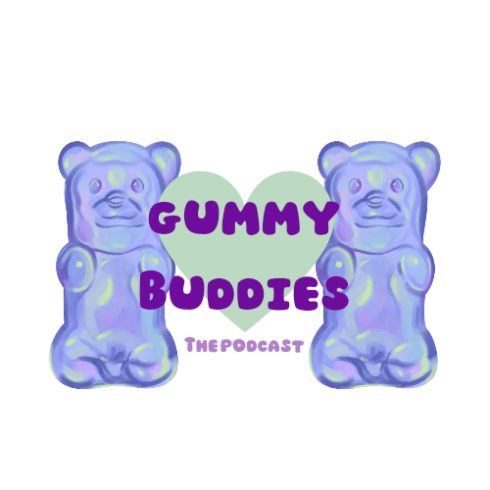 Gummy Buddies - Podcasts