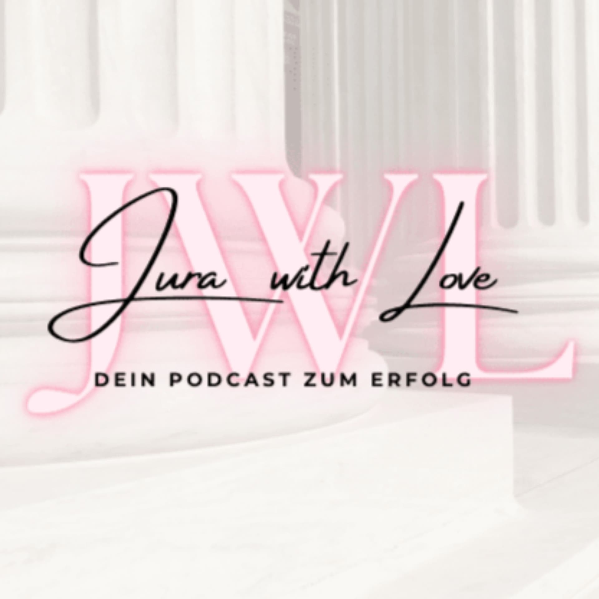 Jura With Love - Unterricht in Audioform -#mehralsnureinpodcast - Podcasts
