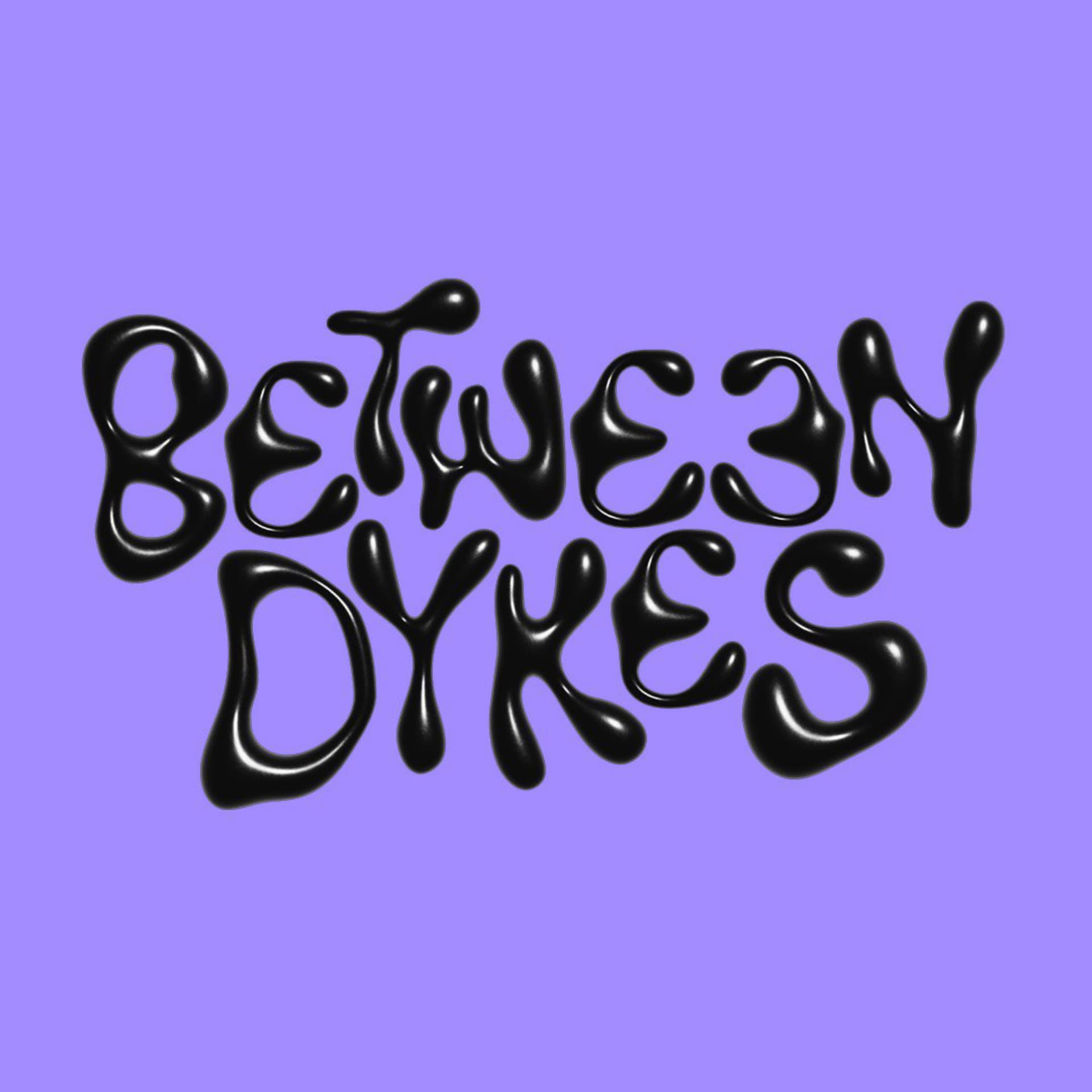 Between Dykes - Podcasts