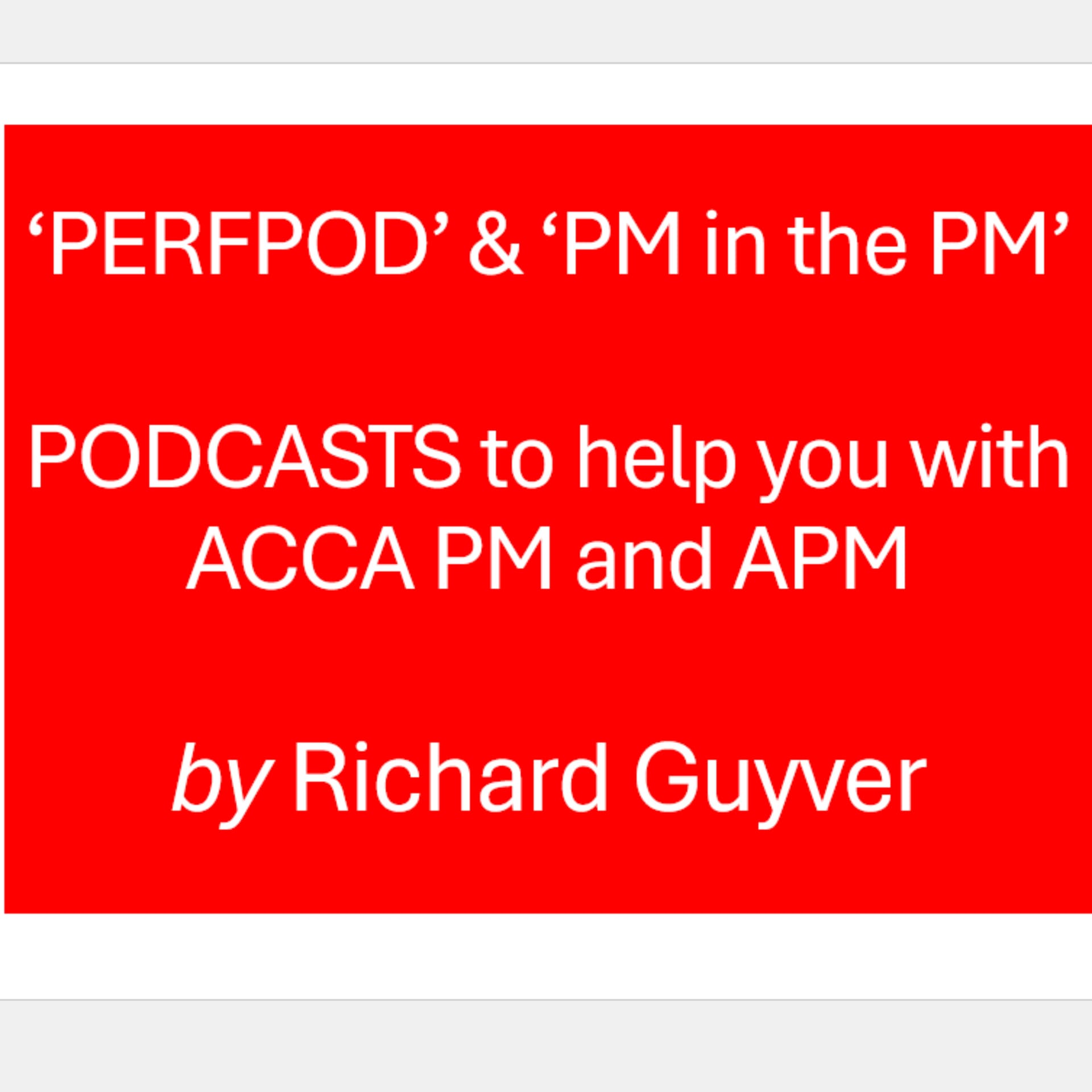 'PERFPOD' and 'PM in the PM' - Podcasts
