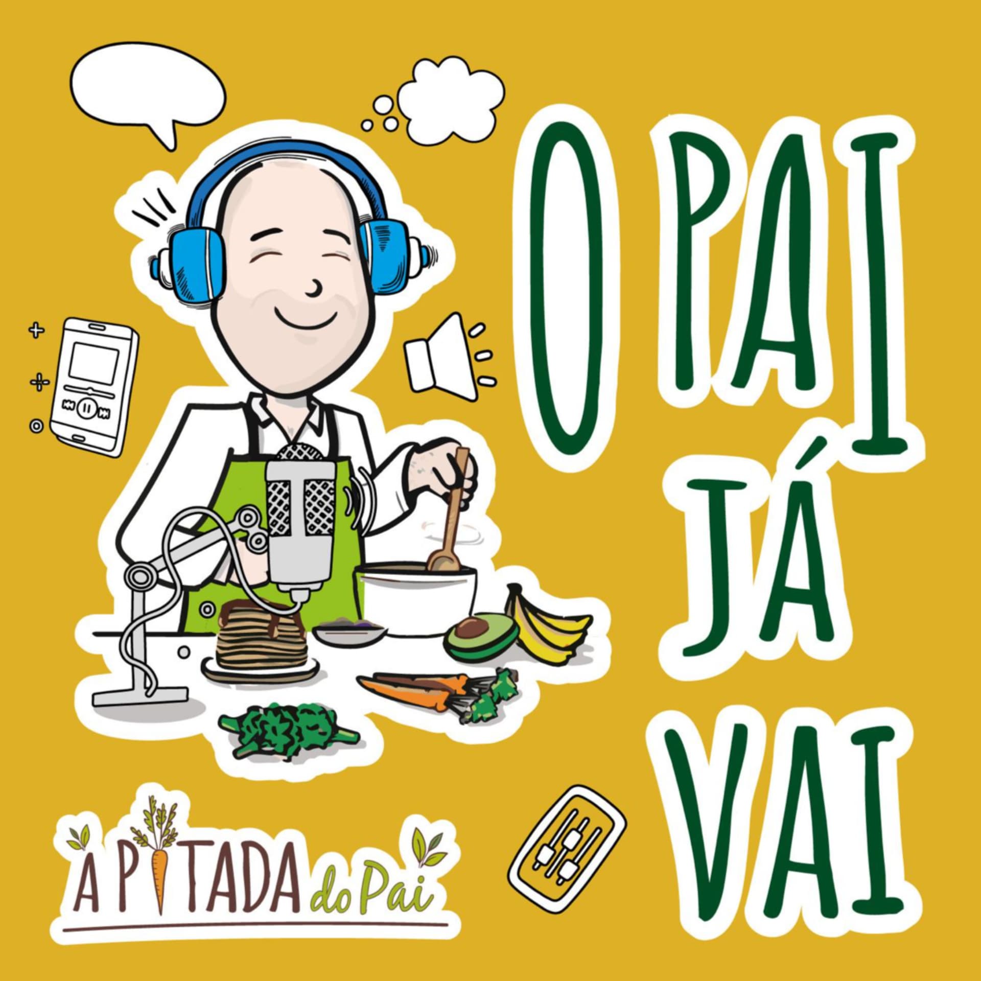 O Pai Já Vai! - Podcasts