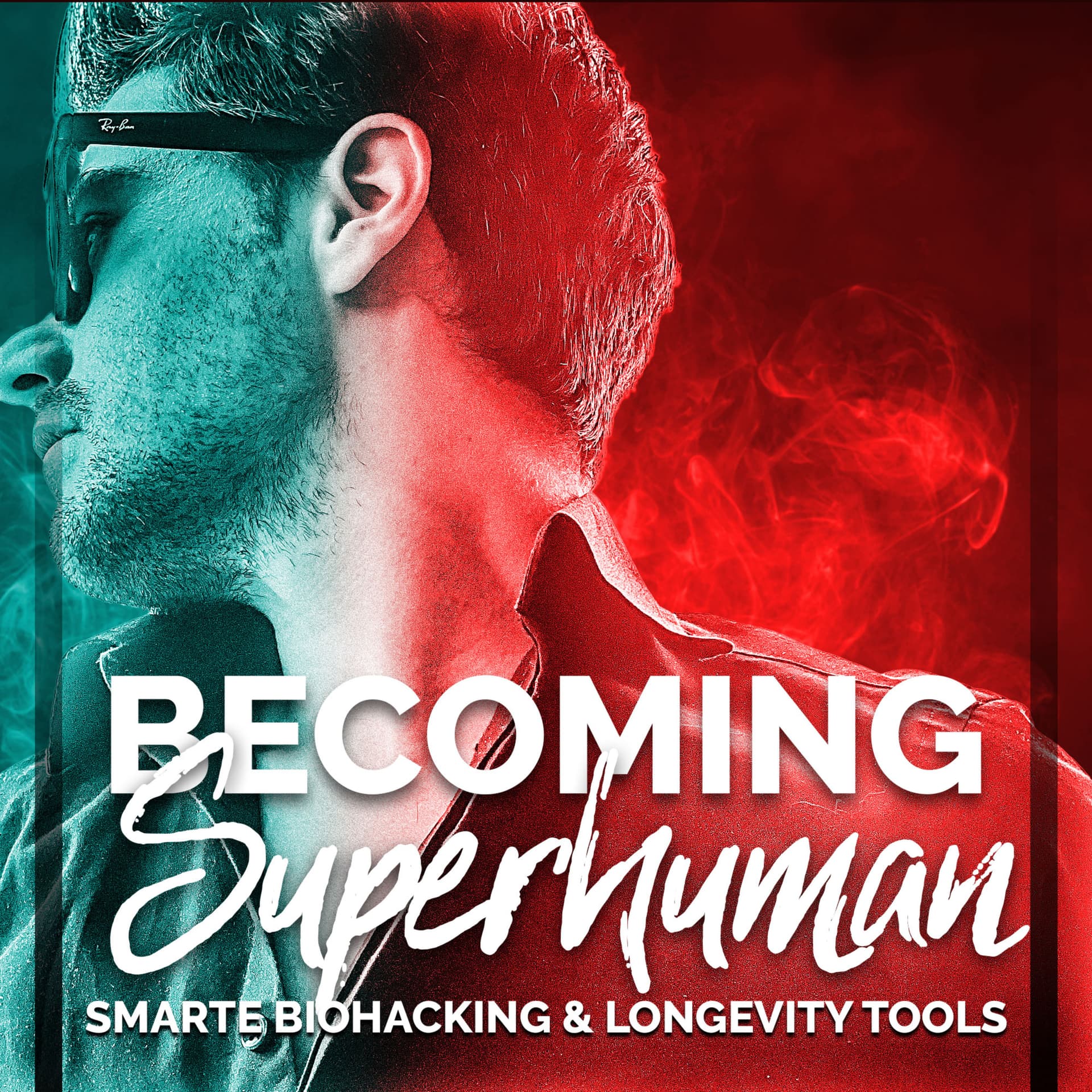 Becoming Superhuman - Smarte Biohacking & Longevity Tools - Podcasts