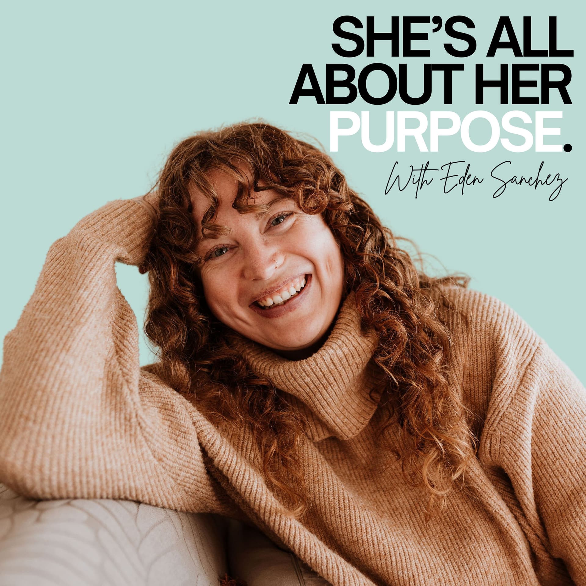 SHE'S ALL ABOUT HER PURPOSE. - Podcasts