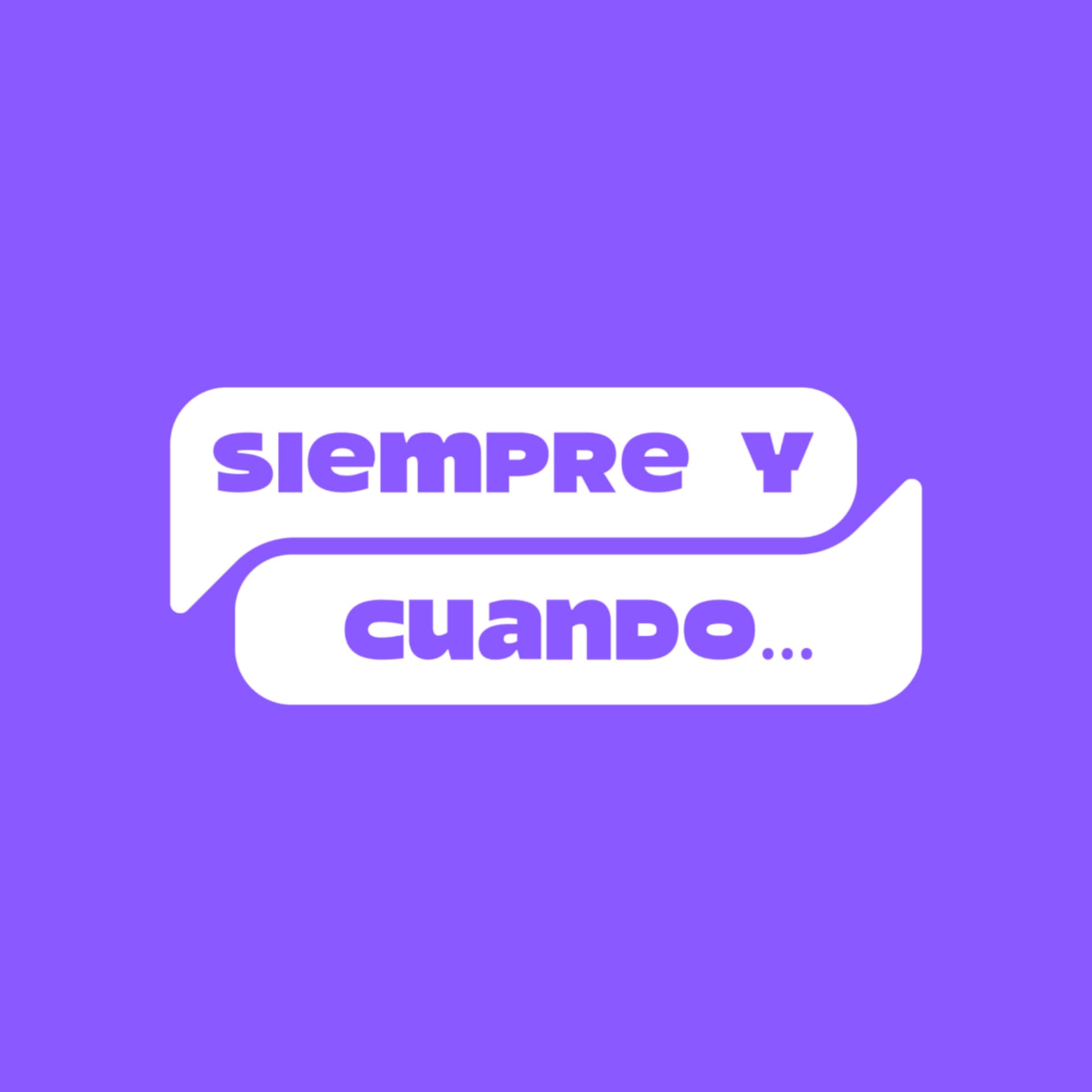 Siempre y cuando... - Podcasts