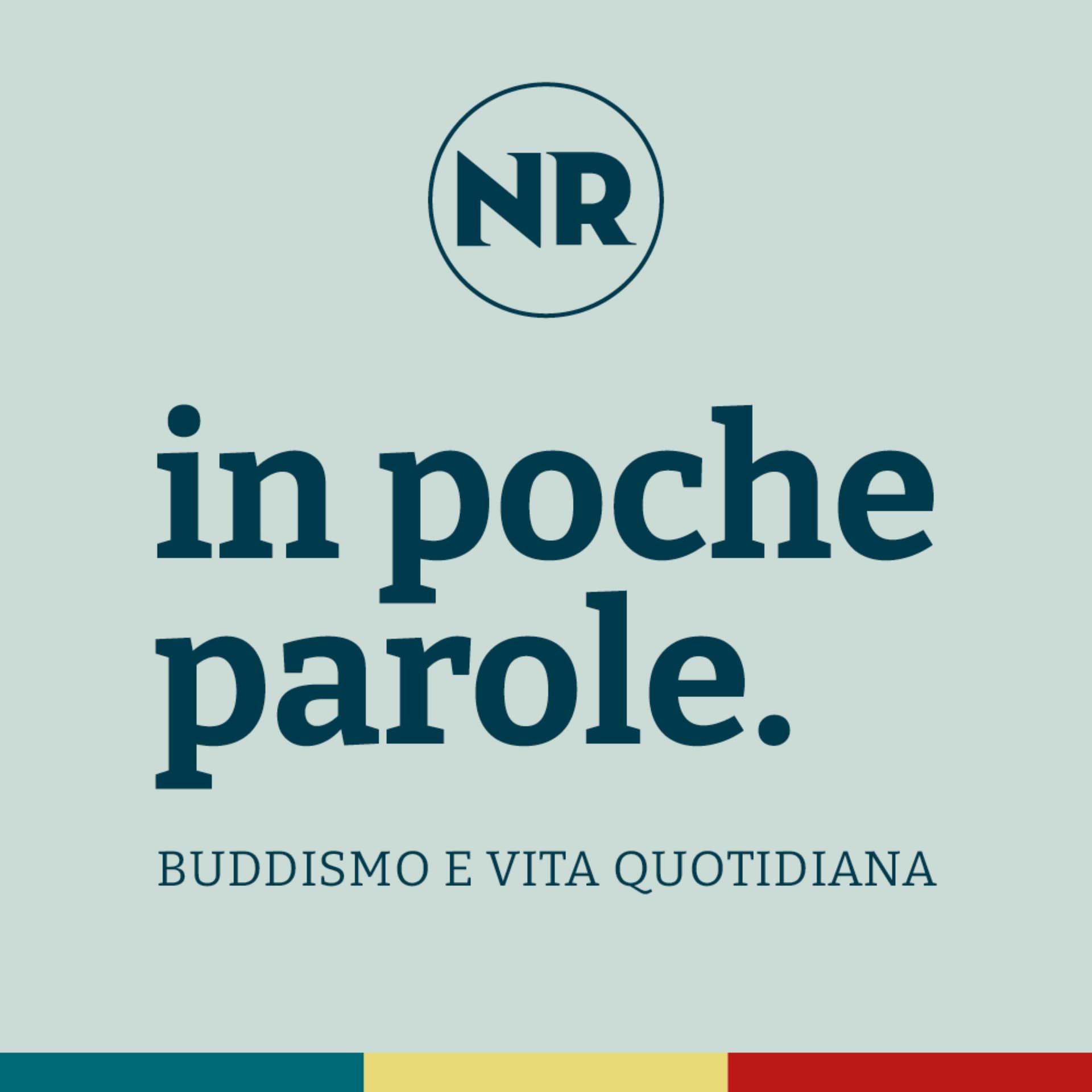 IN POCHE PAROLE - Buddismo e vita quotidiana - Podcasts