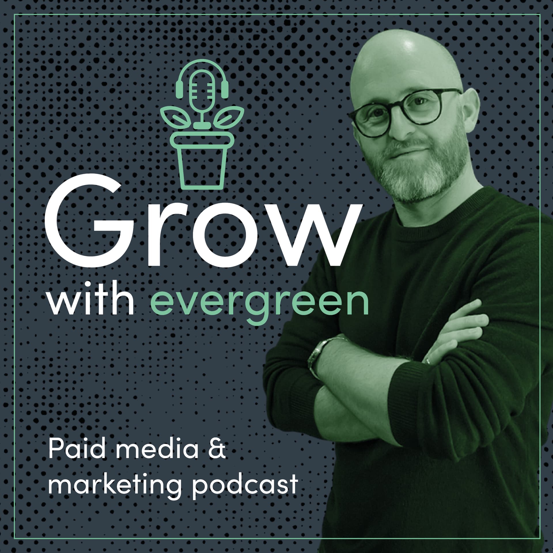 Grow with Evergreen | Growth Marketing Podcast - Podcasts