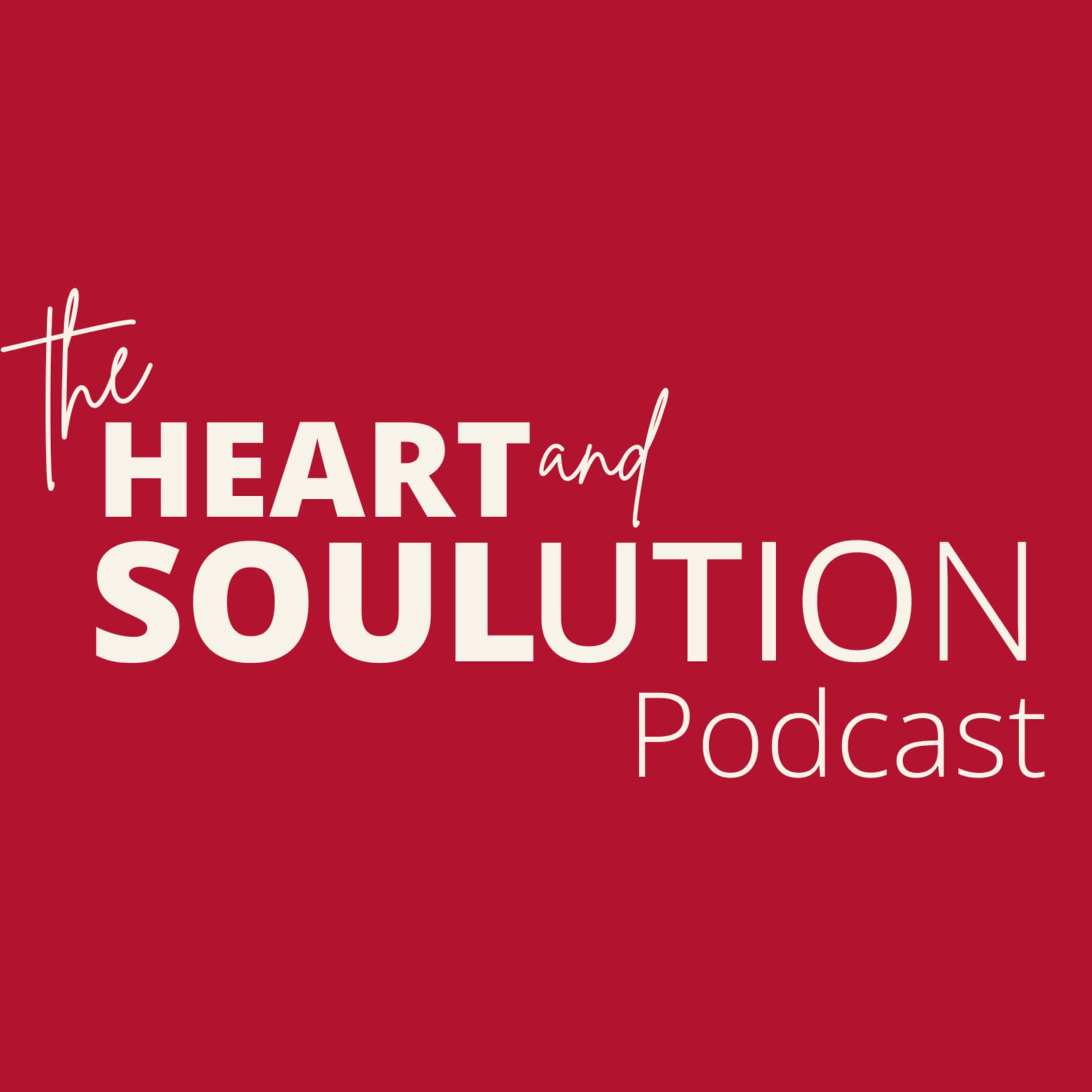 Heart and Soulution - Podcasts