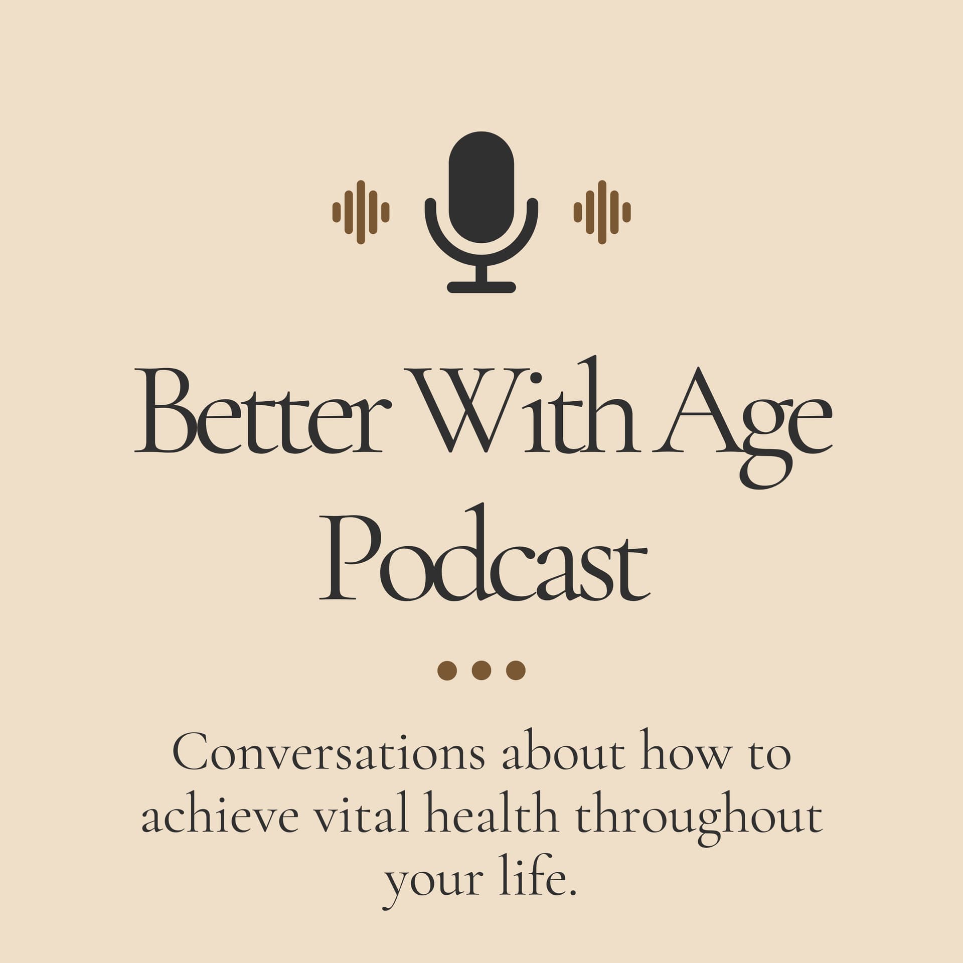 The Better With Age Podcast - Podcasts