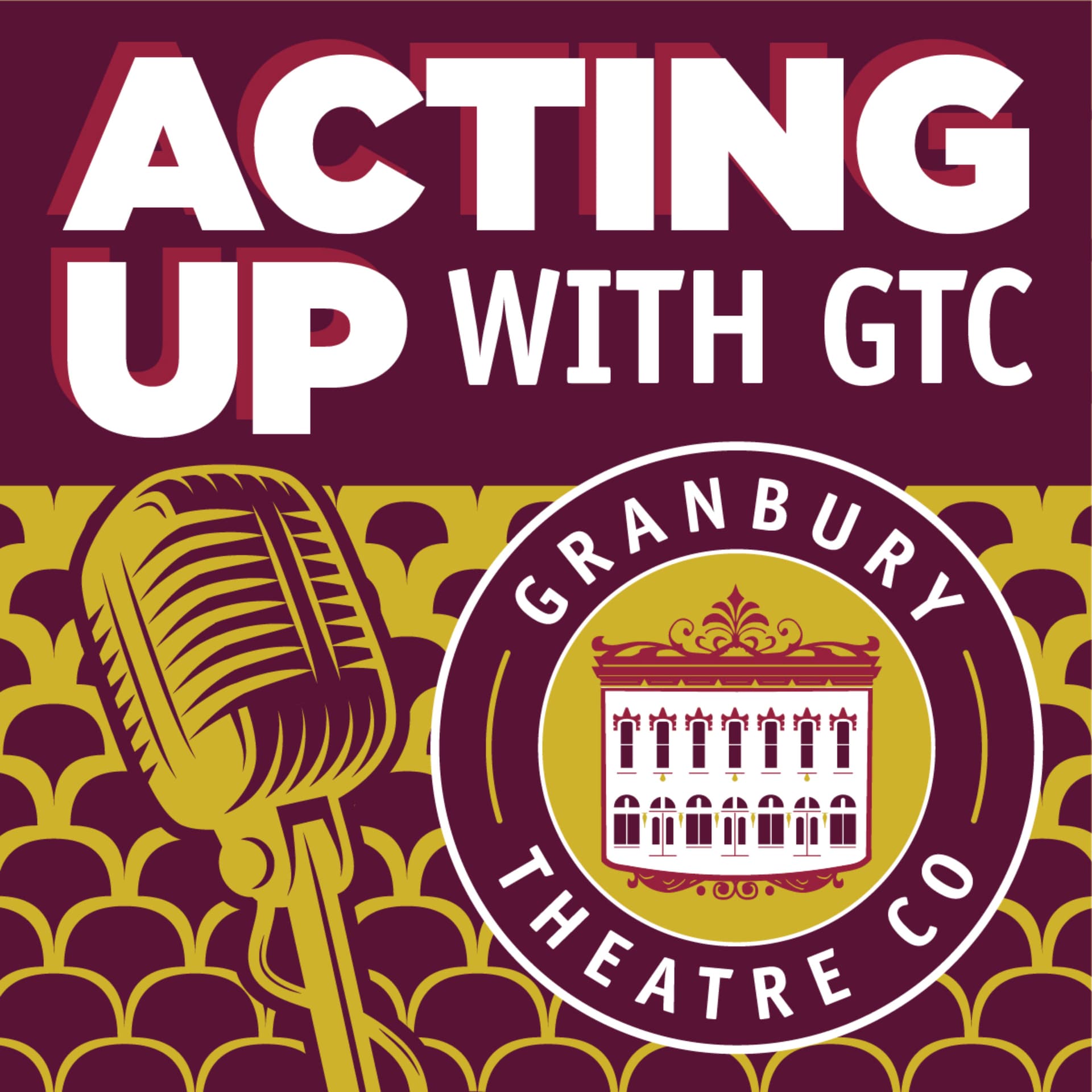 Acting Up with GTC - Podcasts