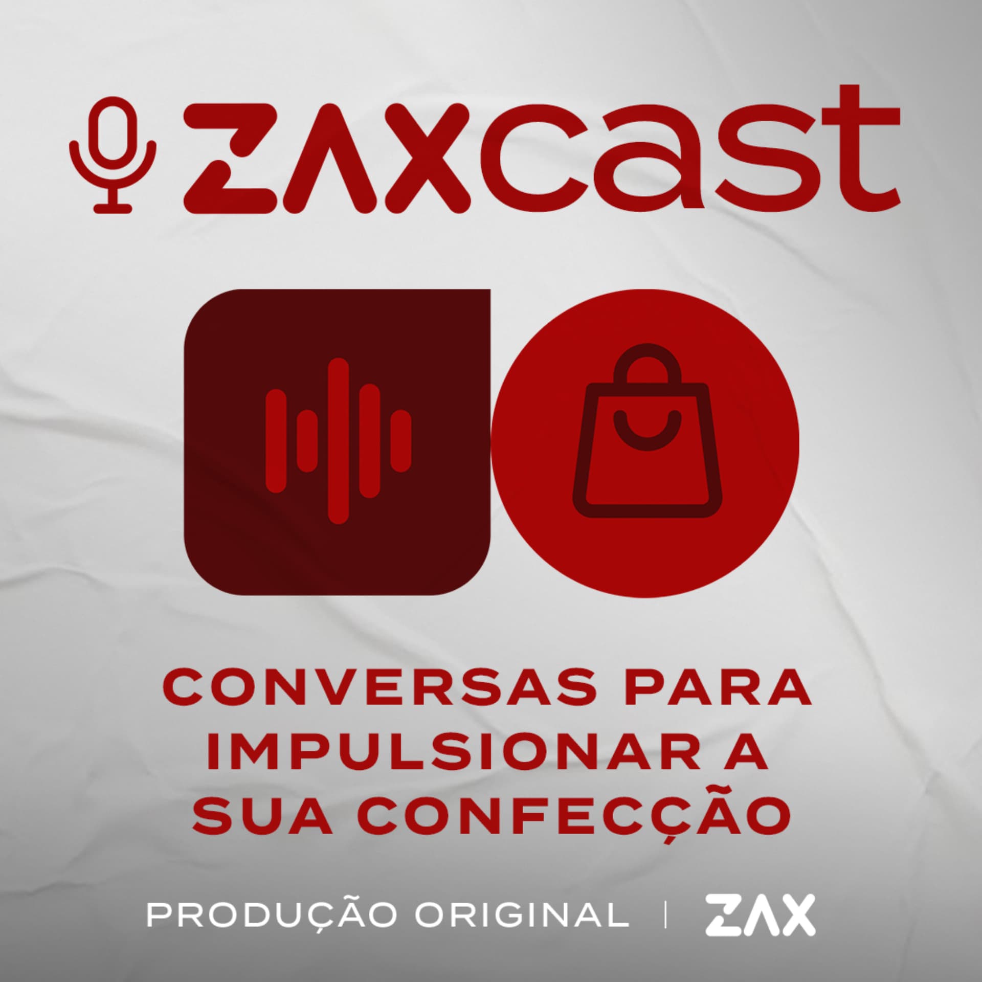 ZAXcast - conversas que vão impulsionar a sua confecção - Podcasts