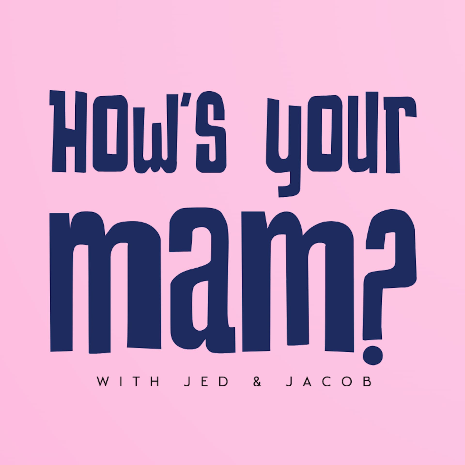 How's Your Mam? Podcast