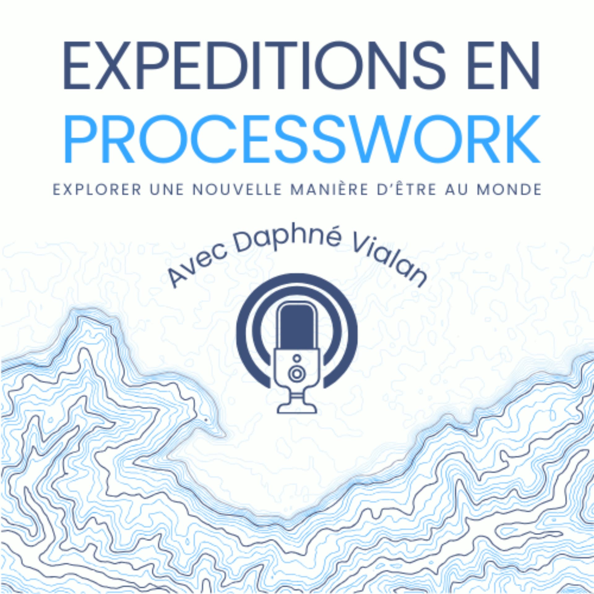 Expéditions en Processwork - Podcasts