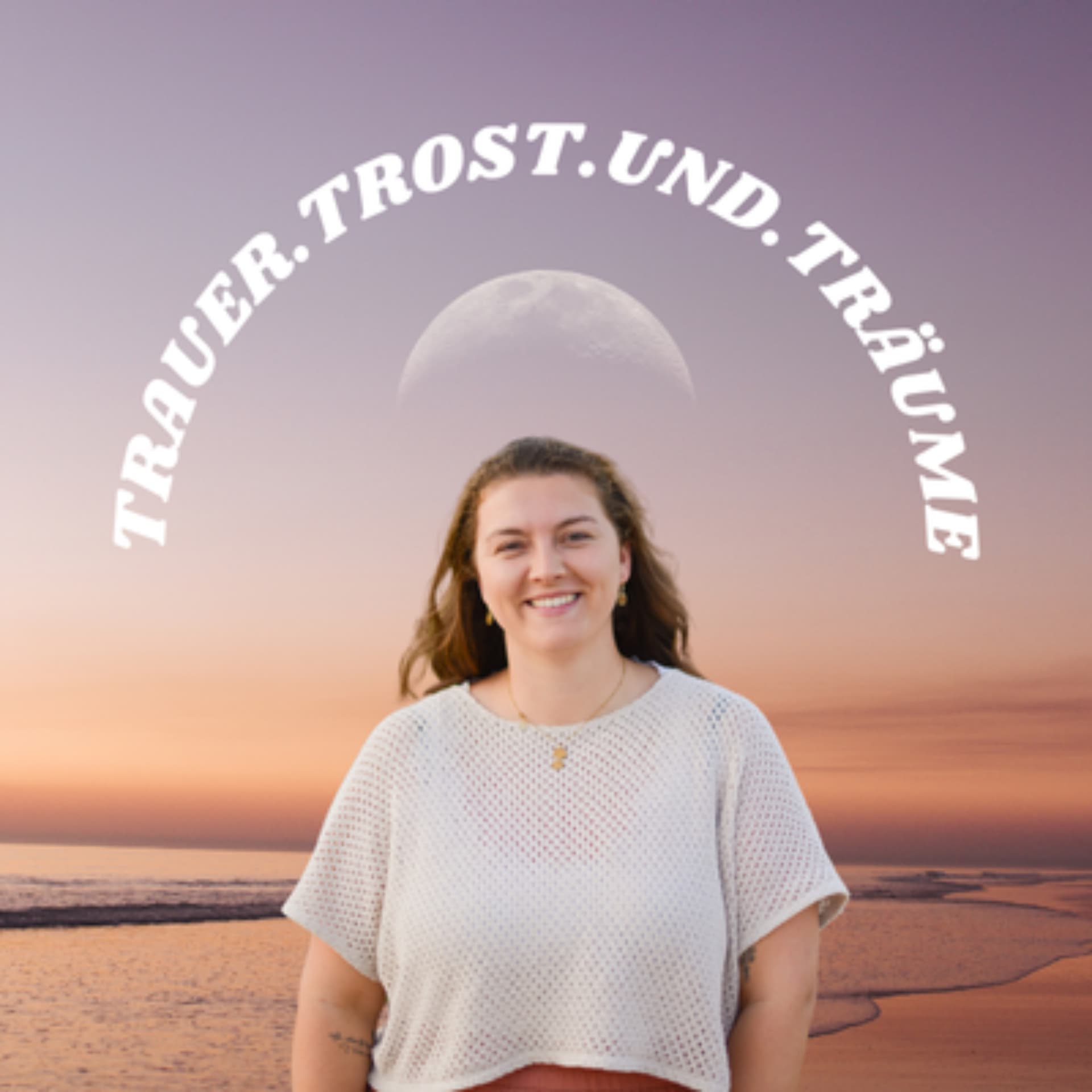 Trauer, Trost und Träume - Podcasts