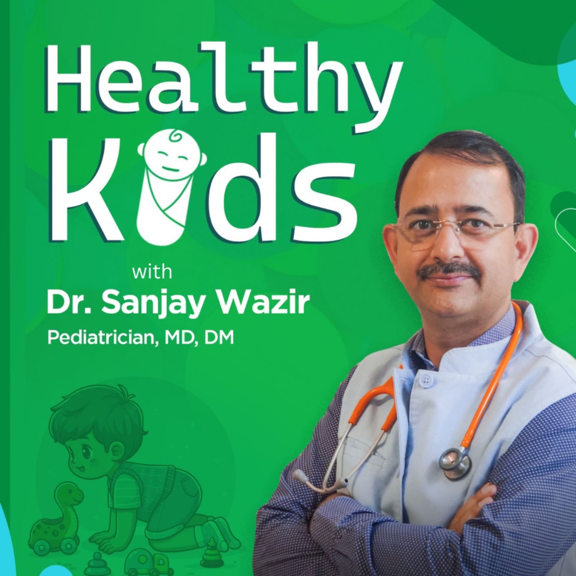 Healthy kids with Dr. Sanjay Wazir - Podcasts