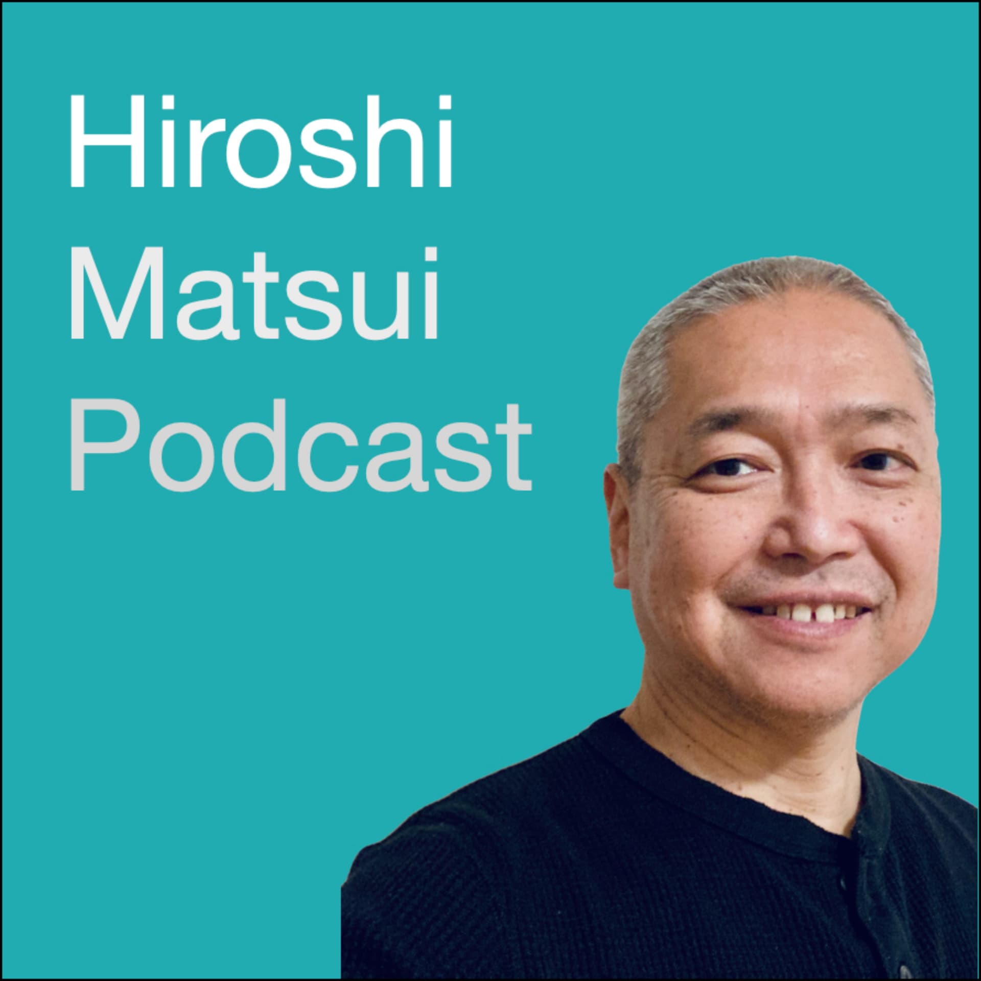 Hiroshi Matsui Podcast - Podcasts