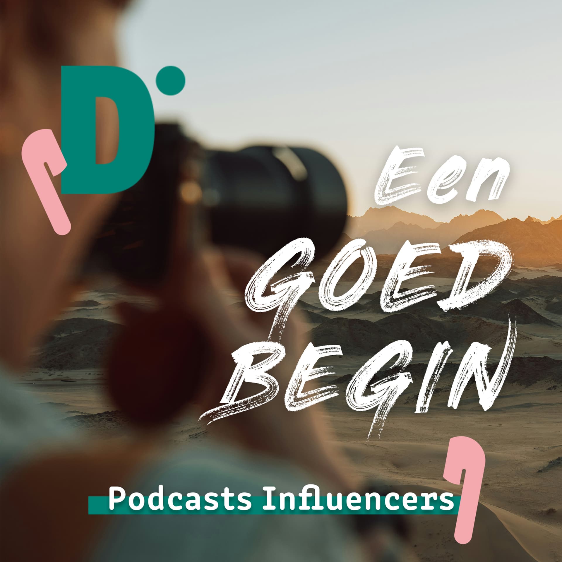Influencers | Een goed begin - Podcasts