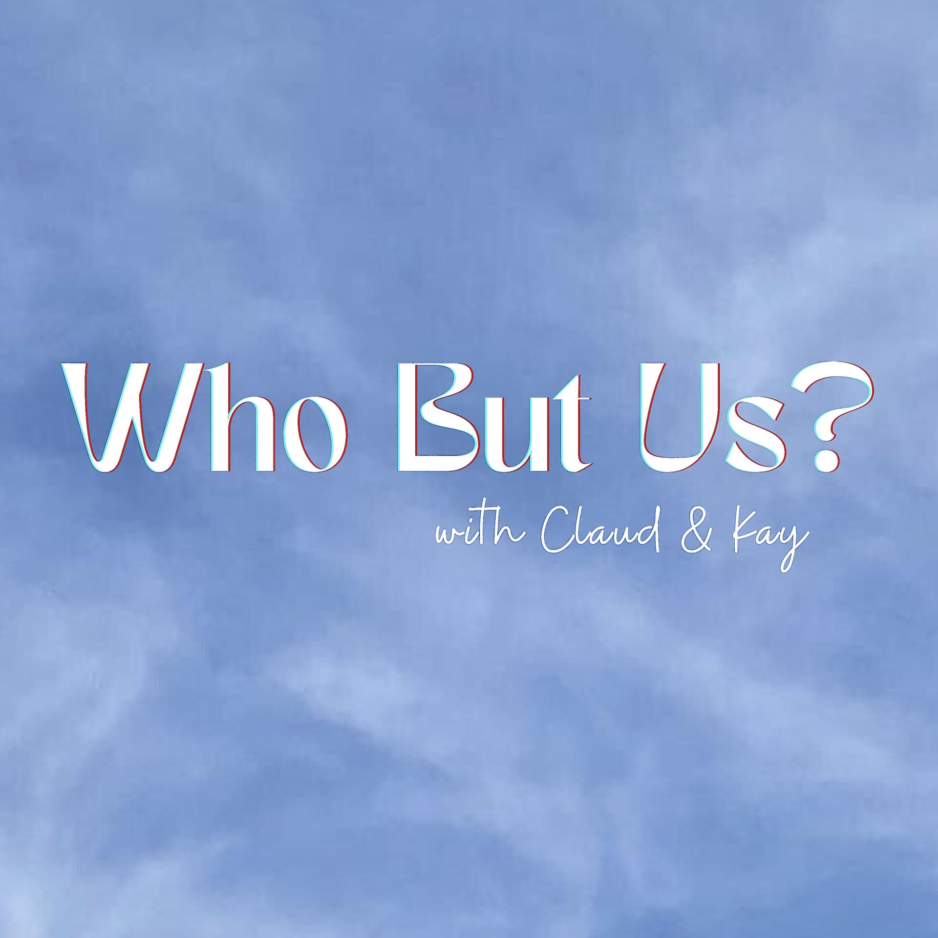 Who But Us? - Podcasts