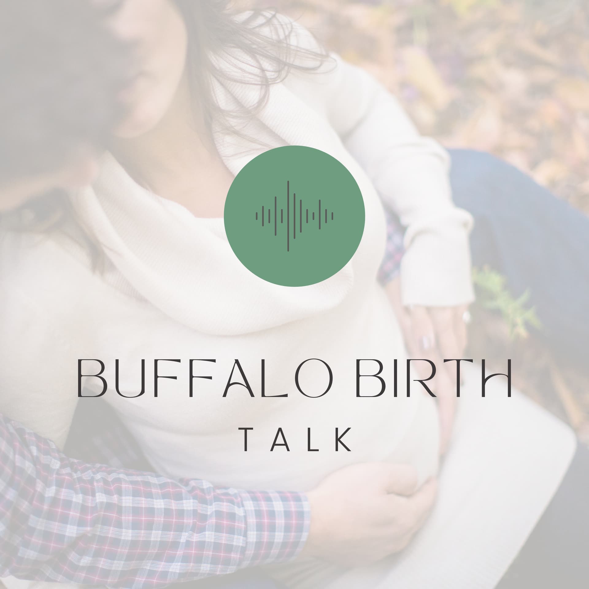 Buffalo Birth Talk - Podcasts