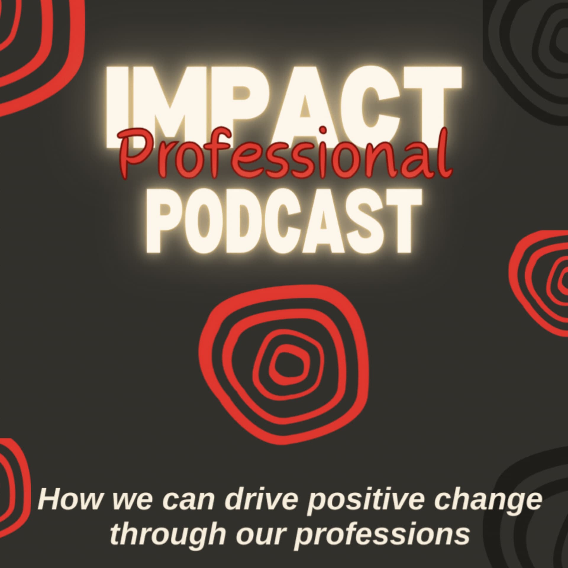 The Impact Professional Podcast - Podcasts