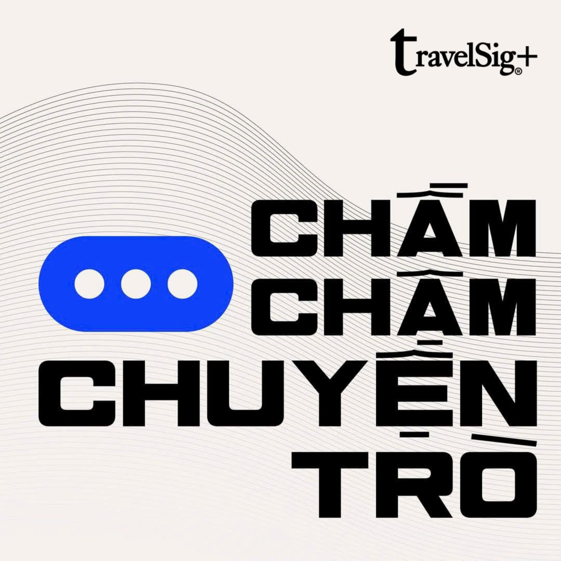 Chầm Chậm Chuyện Trò - Podcasts