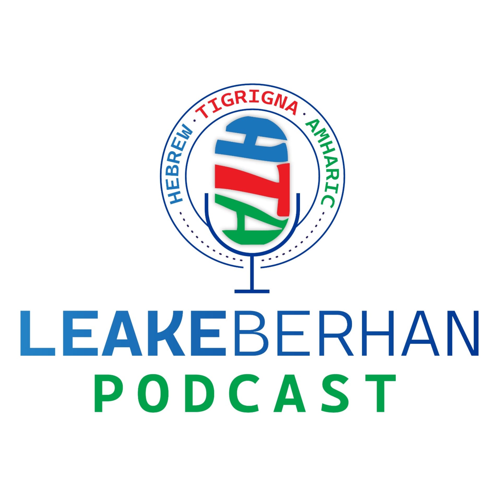 Leakeberhan Podcast - Podcasts