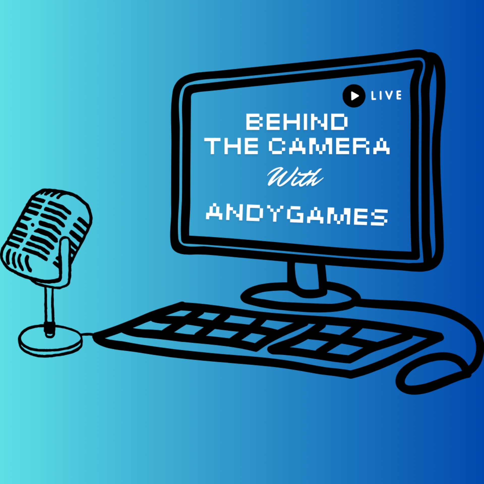 Behind The Camera with AndyGames - Podcasts