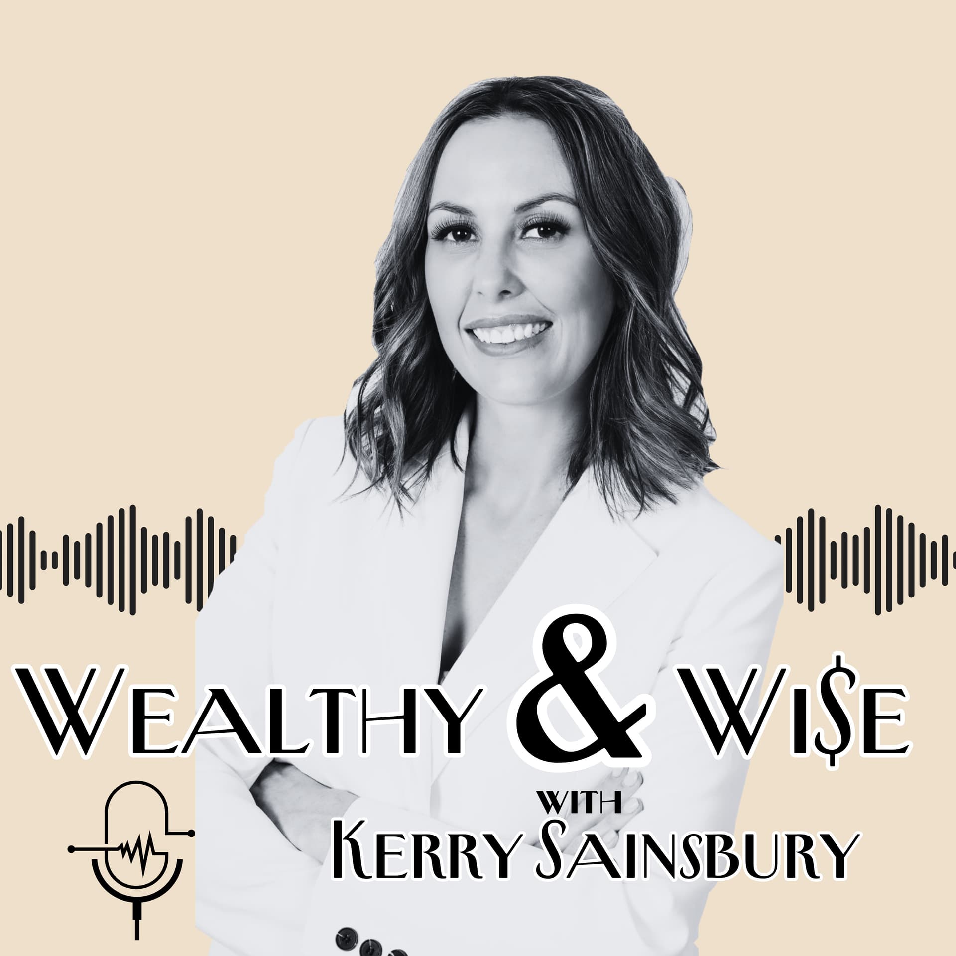 Wealthy and Wise with Kerry Sainsbury - Podcasts