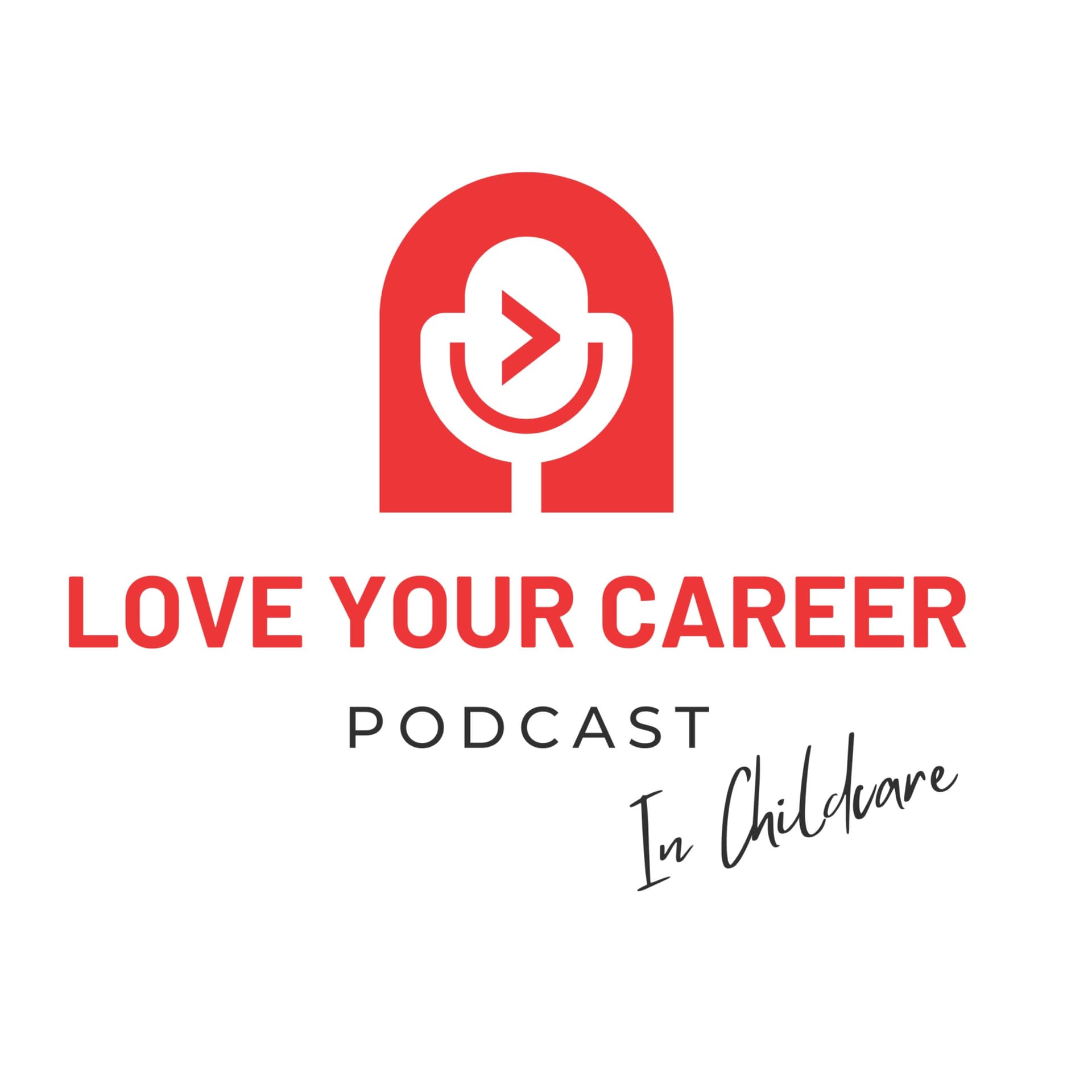 Love Your Career in Childcare - Podcasts