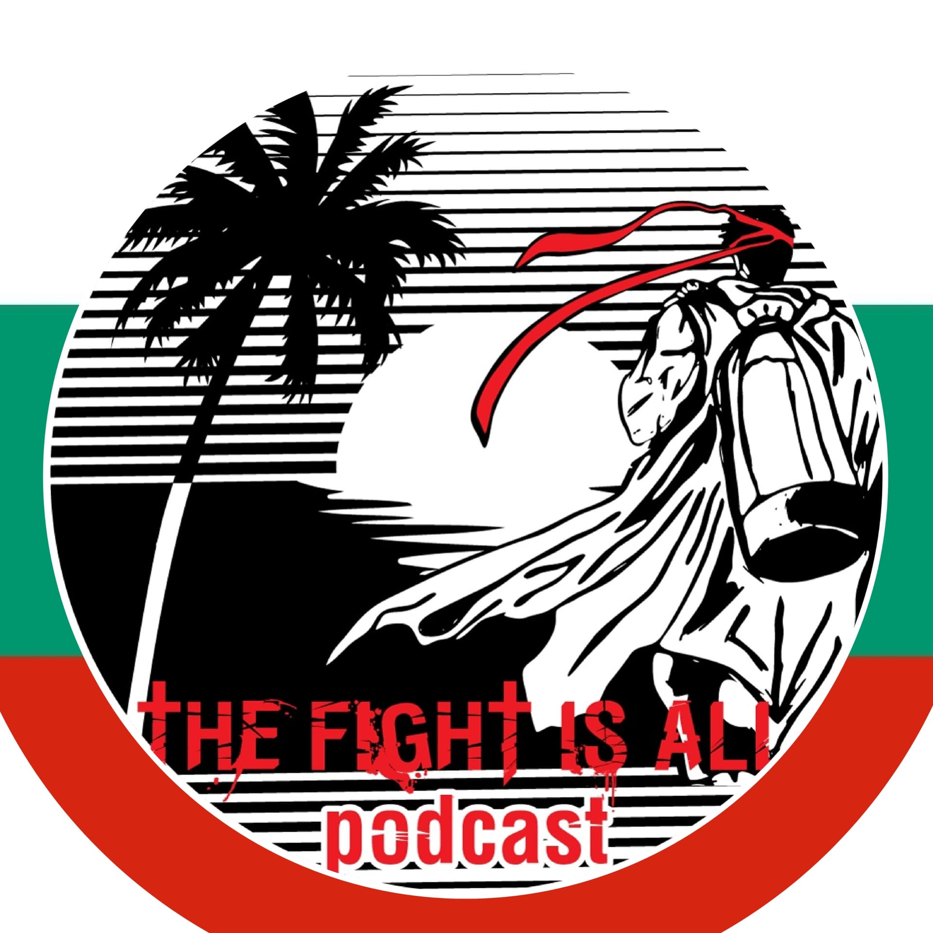 The Fight Is All - Podcasts