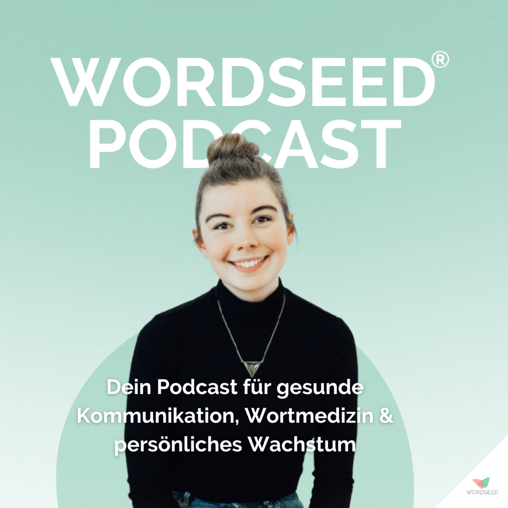 WORDSEED Podcast - Dein Podcast für gesunde Kommunikation, Wortmedizin & persönliches Wachstum - Podcasts
