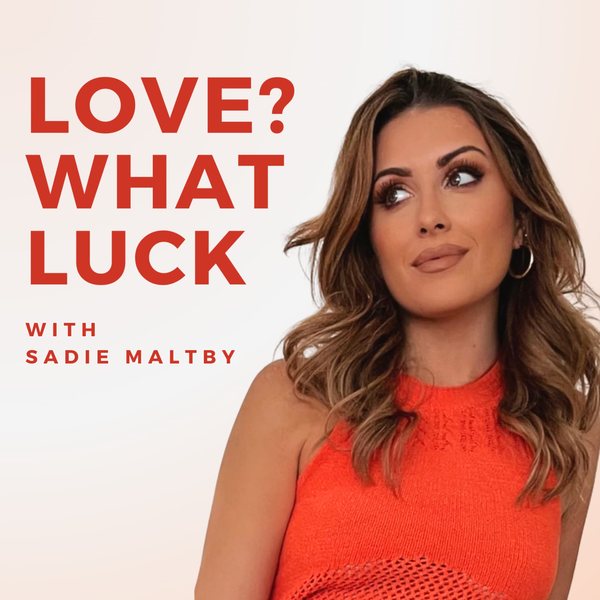 Love? What Luck - Podcasts
