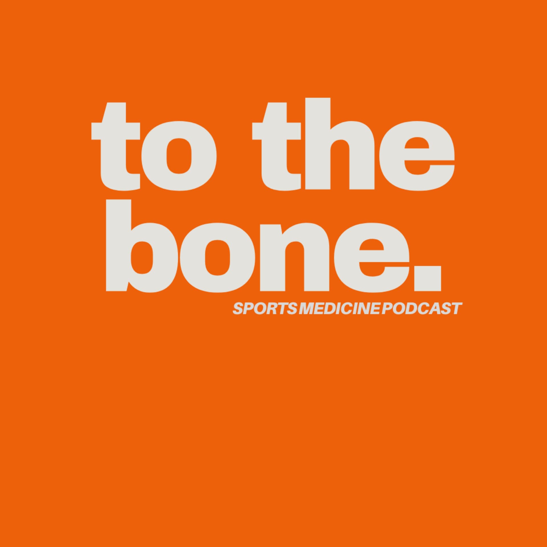 To The Bone: Sports Medicine Podcast - Podcasts